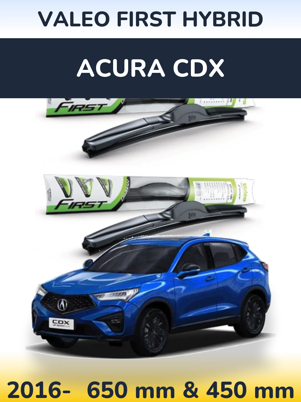Front wiper blade set Valeo First Hybrid 650 & 450 mm for Acura CDX 2016-2026