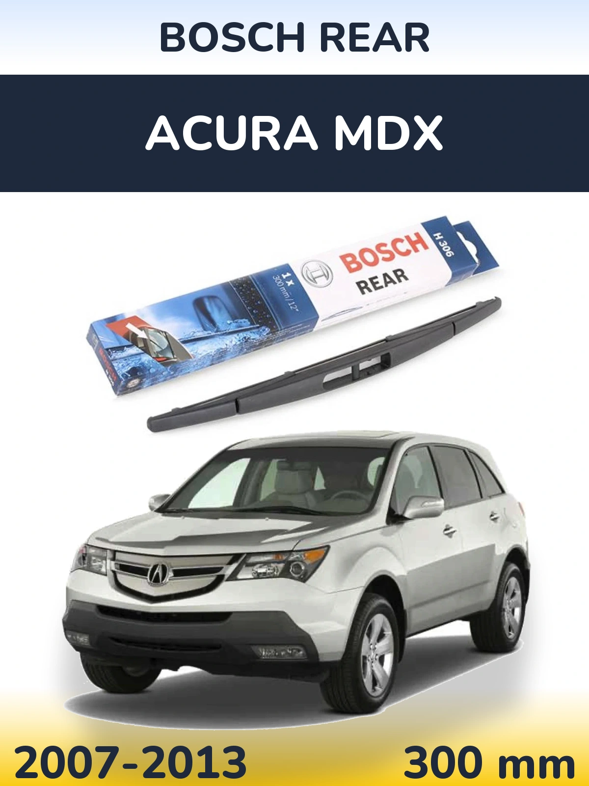 Tylna wycieraczka BOSCH Rear 300 mm do Acura MDX 2007-2013
