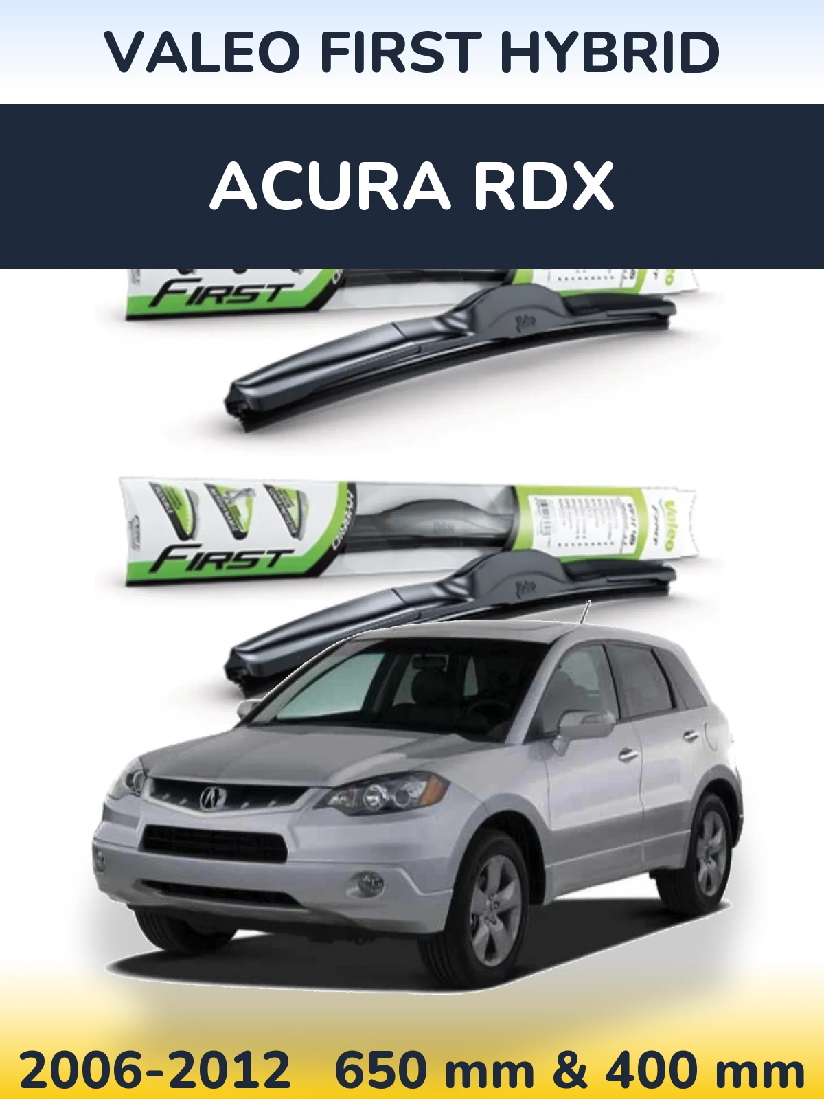 Komplet przednich wycieraczek Valeo First Hybrid 650 & 400 mm do Acura RDX 2006-2012