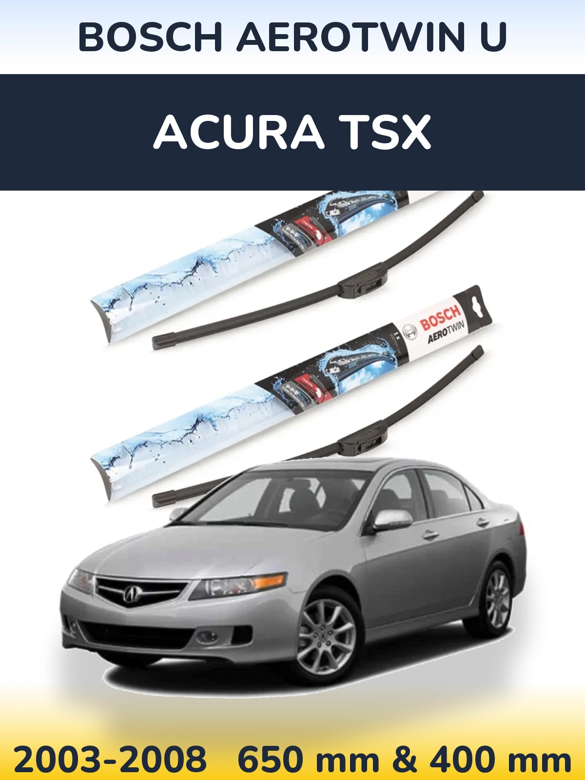 Front wiper blade set BOSCH AeroTwin U 650 & 400 mm for Acura TSX 2003-2008