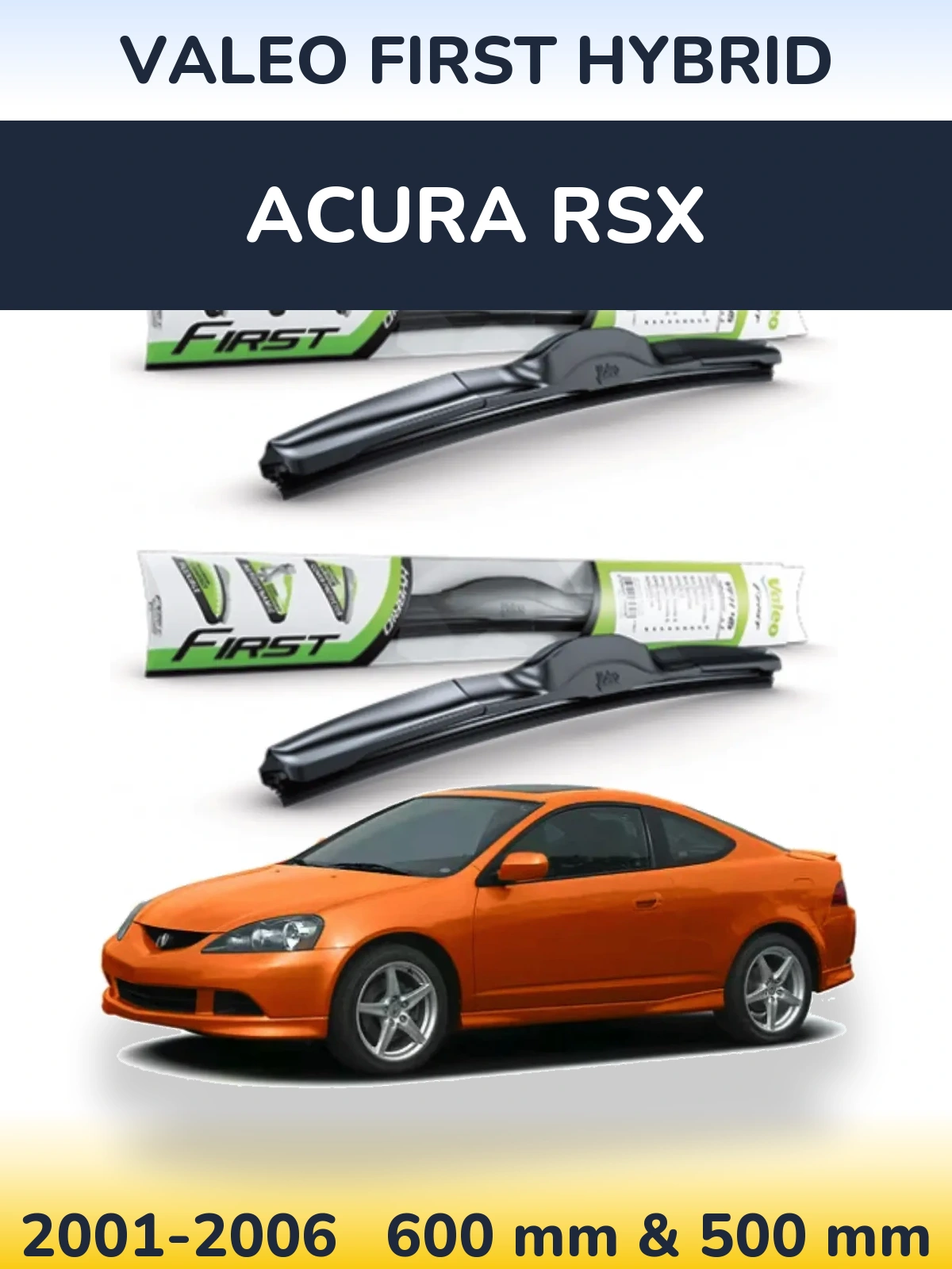 Комплект передніх щіток Valeo First Hybrid 600 & 500 мм для Acura RSX 2001-2006