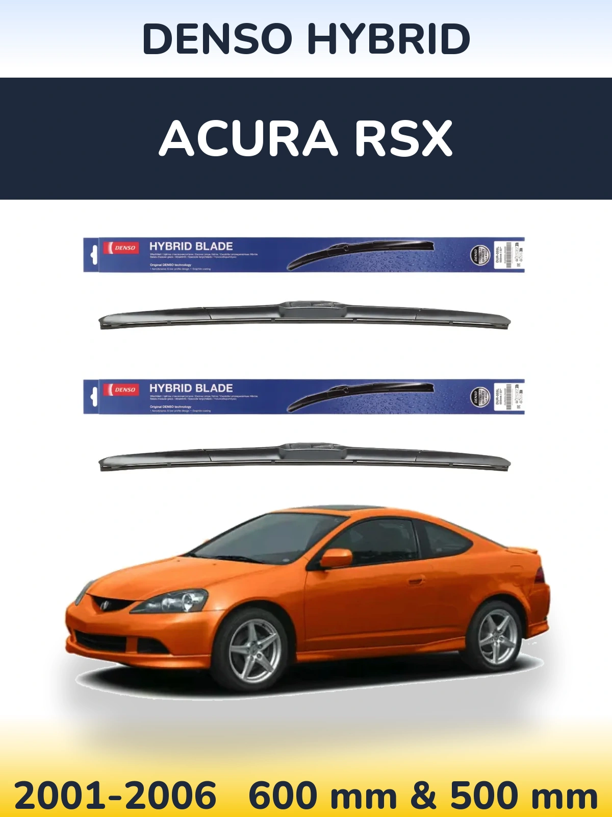 Front wiper blade set Denso Hybrid 600 & 500 mm for Acura RSX 2001-2006