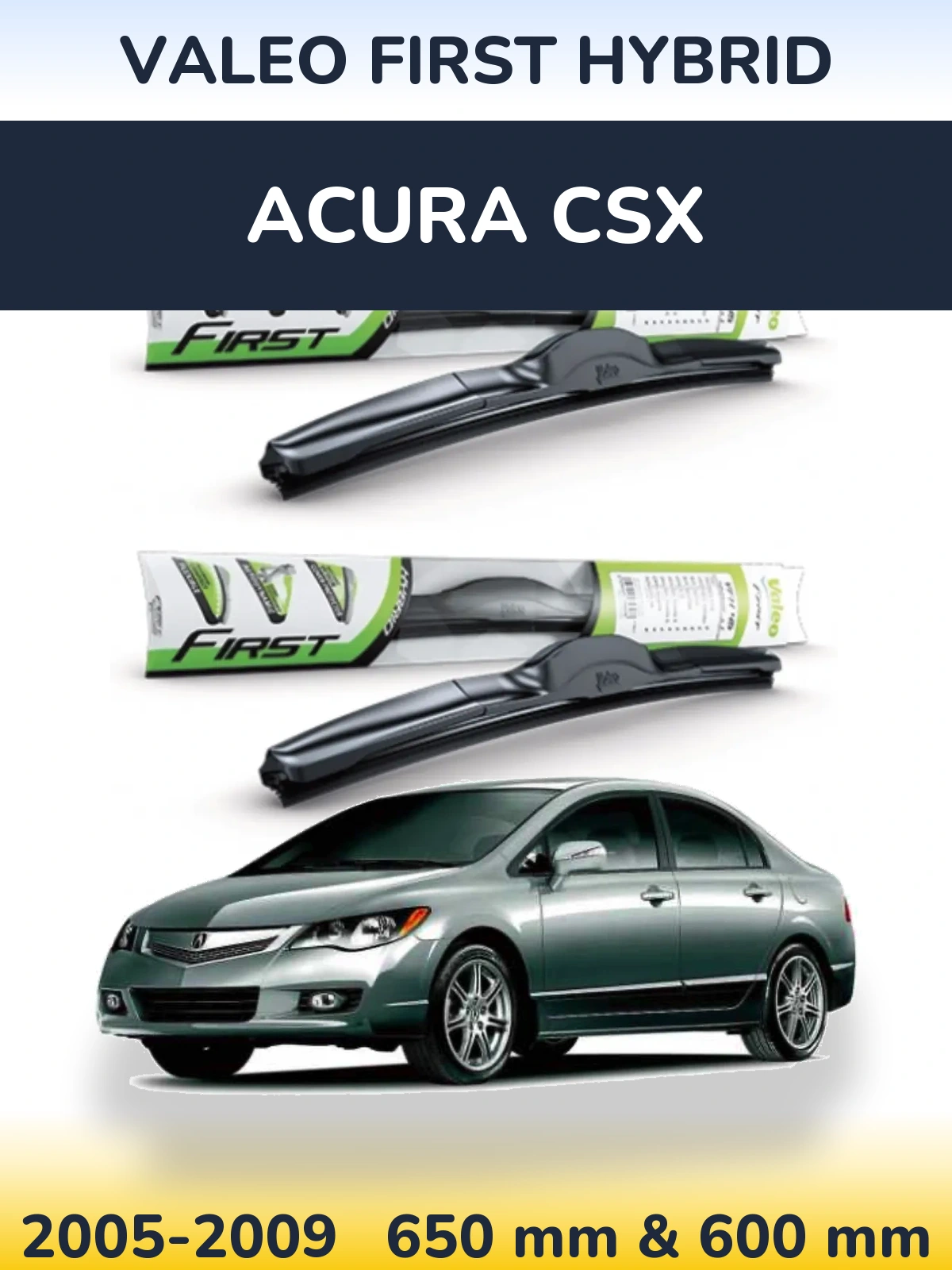 Комплект передних дворников Valeo First Hybrid 650 & 600 мм для Acura CSX 2005-2009