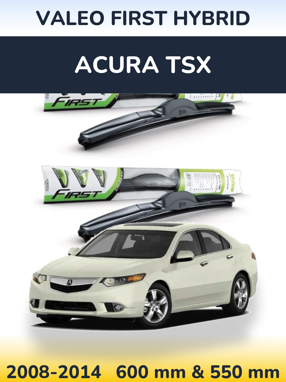 Комплект передних дворников Valeo First Hybrid 600 & 550 мм для Acura TSX 2008-2014
