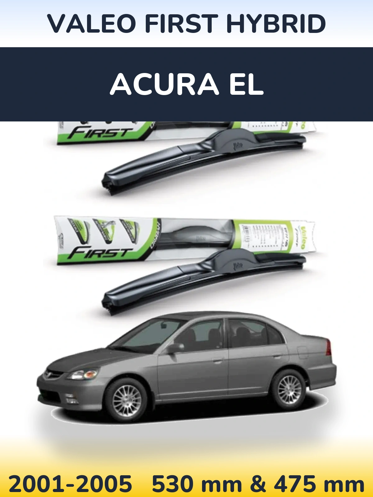 Комплект передніх щіток Valeo First Hybrid 530 & 475 мм для Acura EL 2001-2005