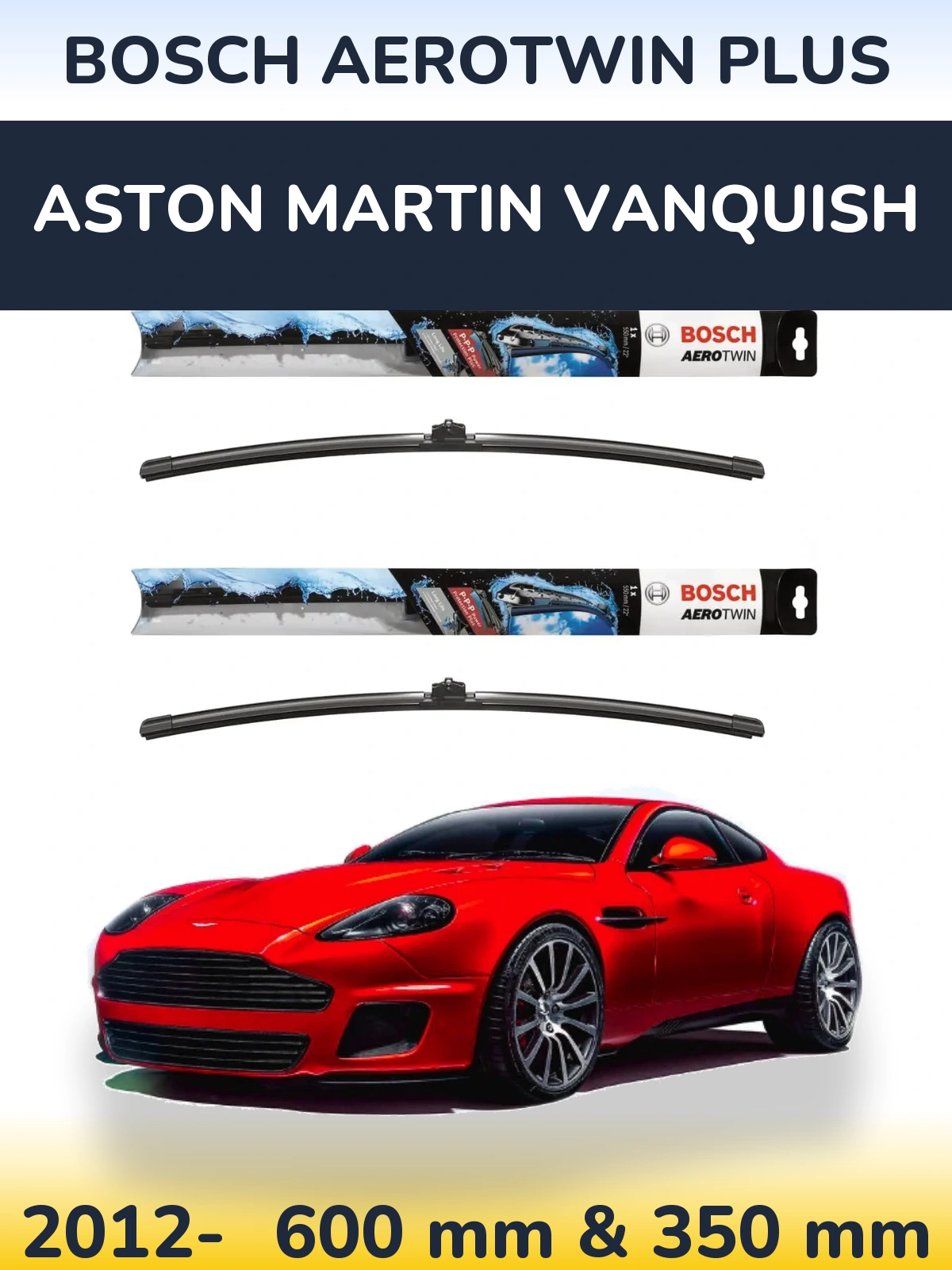 Front wiper blade set BOSCH AeroTwin Plus 600 & 350 mm for Aston Martin Vanquish 2012-2026