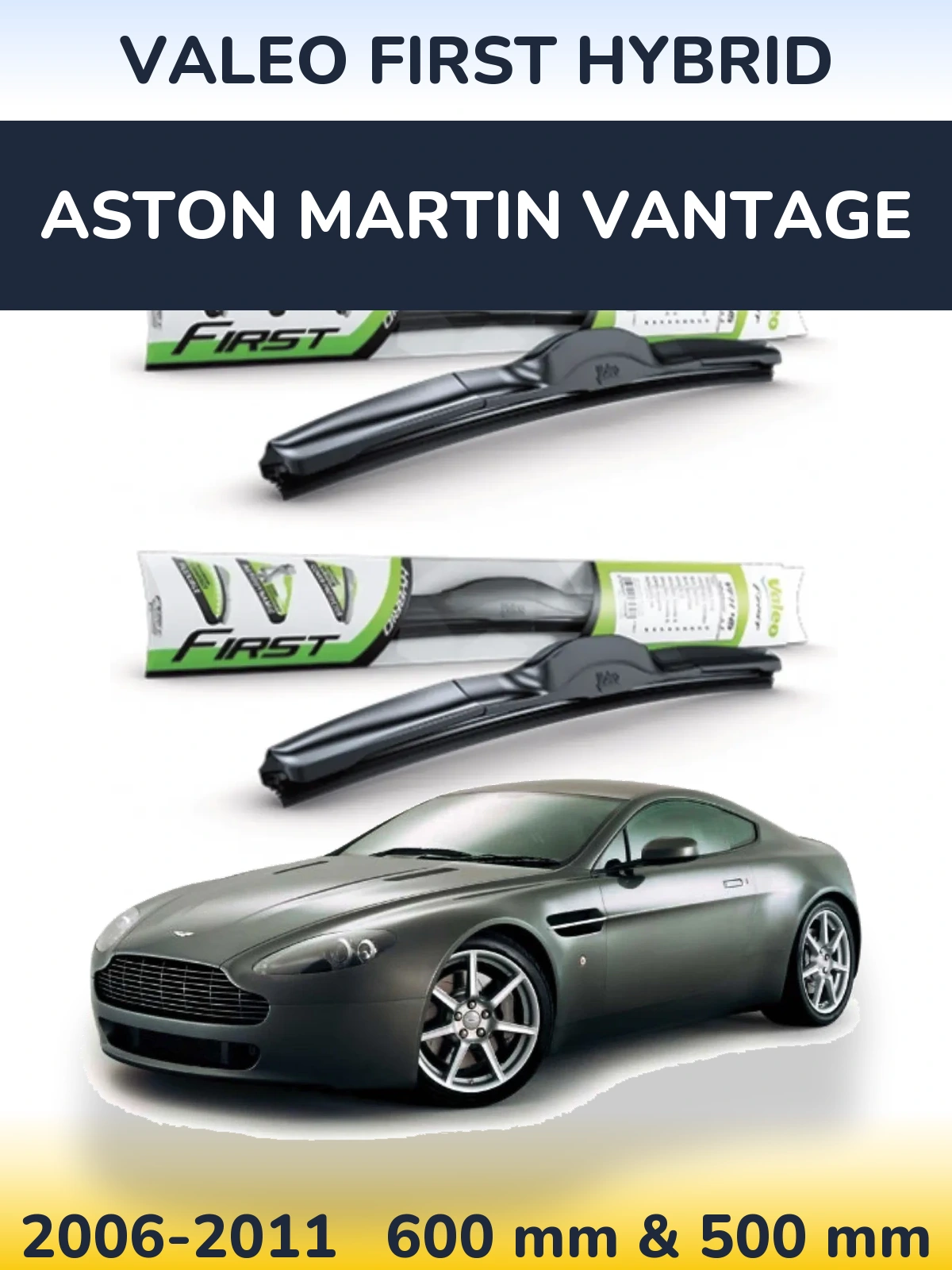 Komplet przednich wycieraczek Valeo First Hybrid 600 & 500 mm do Aston Martin Vantage 2006-2011