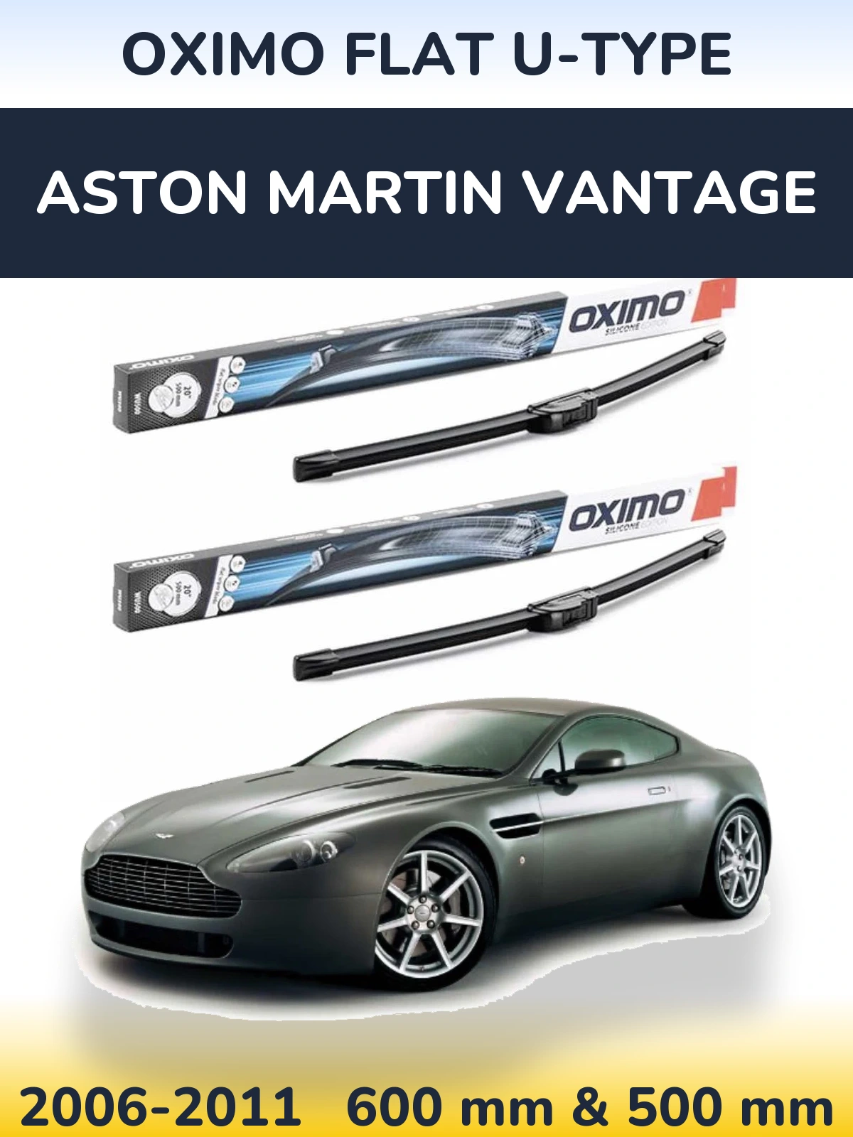 Komplet przednich wycieraczek Oximo Flat U-type 600 & 500 mm do Aston Martin Vantage 2006-2011