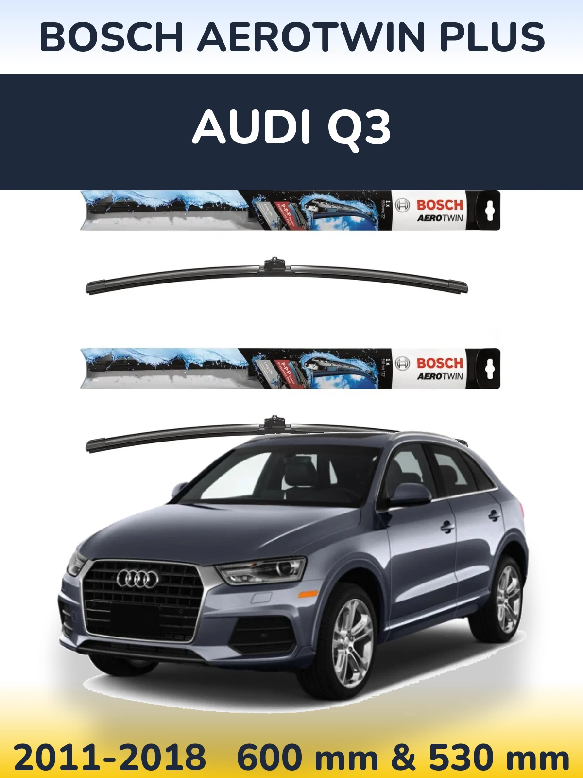 Front wiper blade set BOSCH AeroTwin Plus 600 & 530 mm for Audi Q3 2011-2018