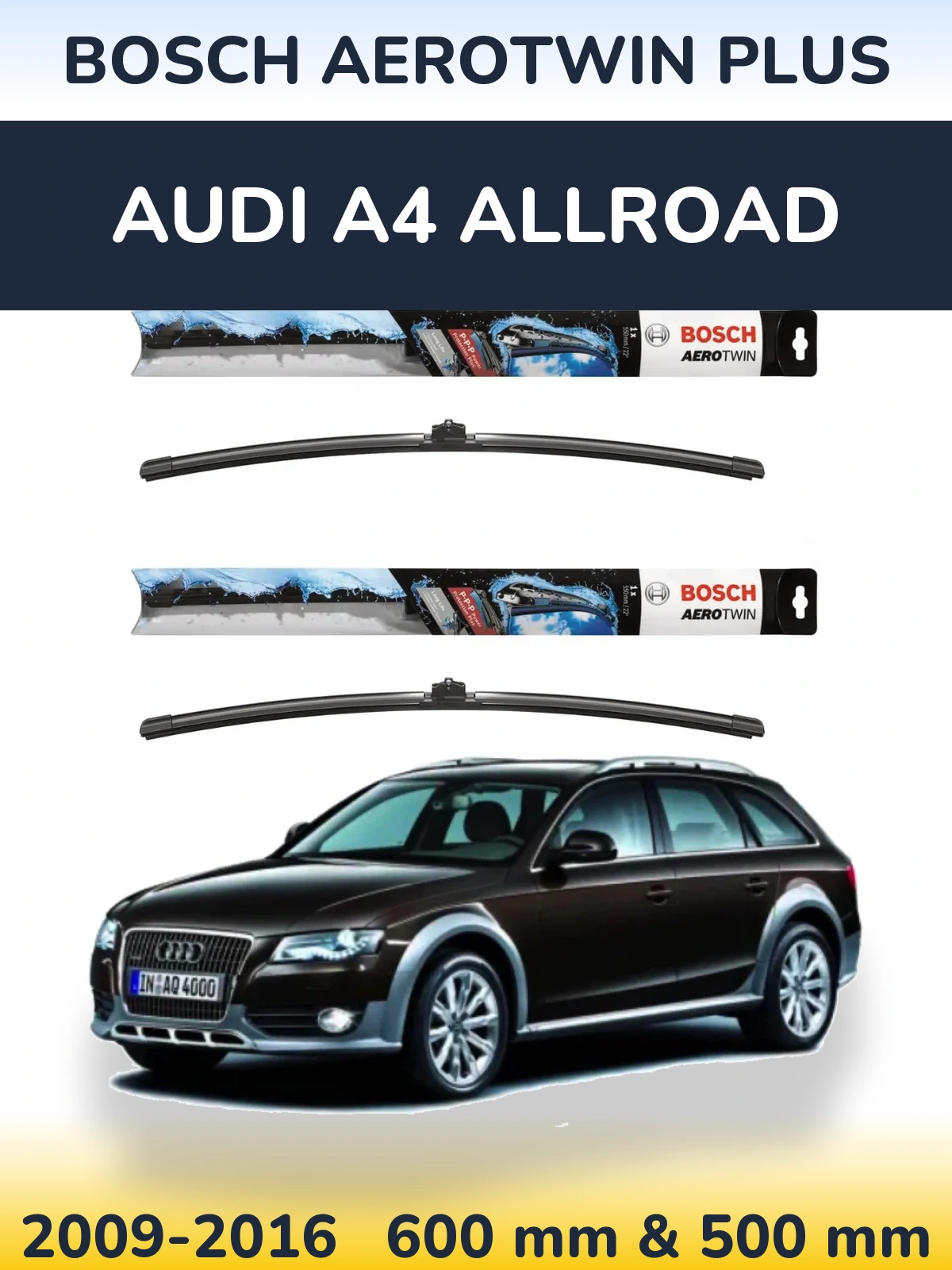Front wiper blade set BOSCH AeroTwin Plus 600 & 500 mm for Audi A4 Allroad 2009-2016