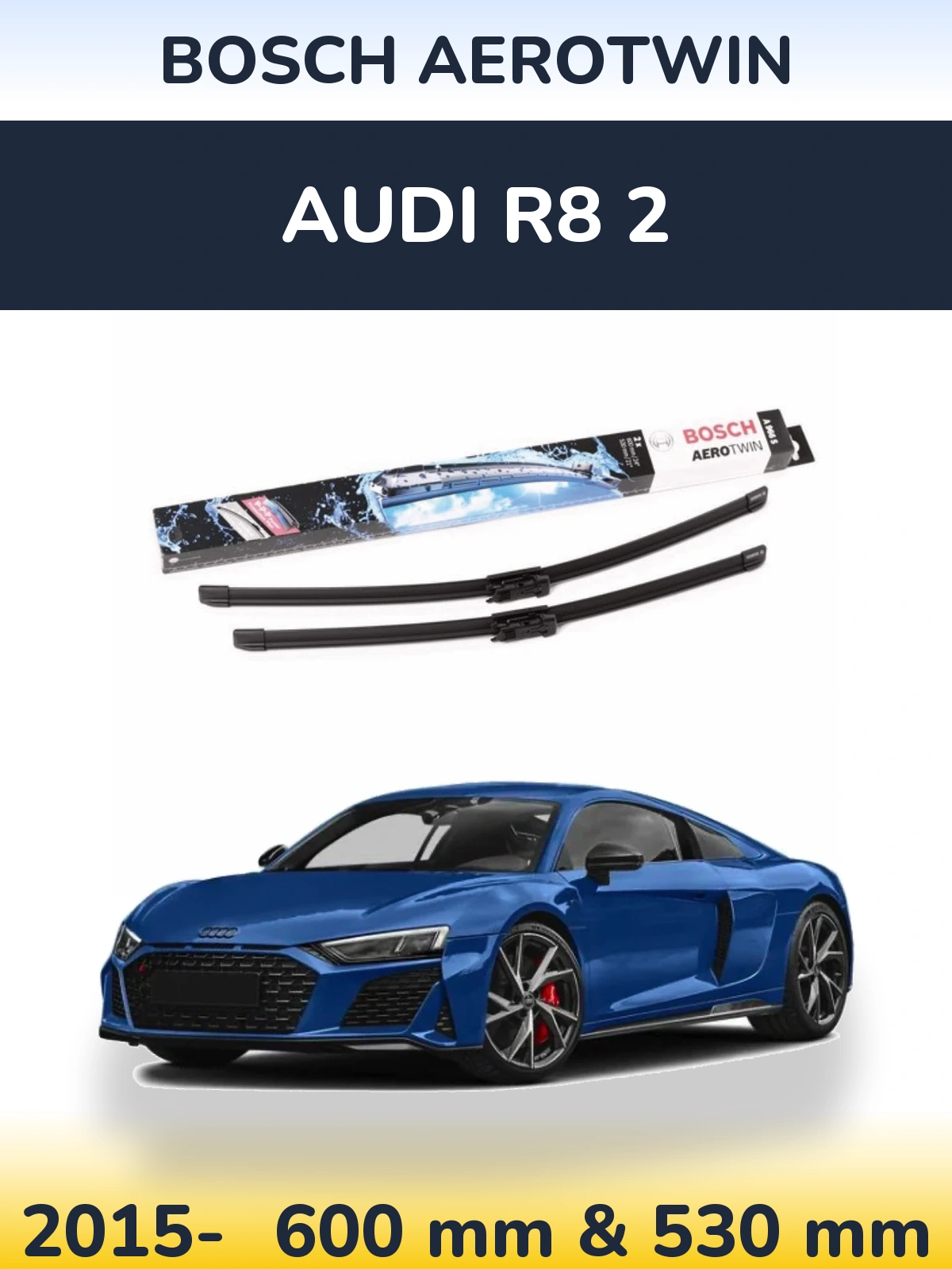 Комплект передніх щіток BOSCH AeroTwin 600 & 530 мм для Audi R8 2 2015-2026