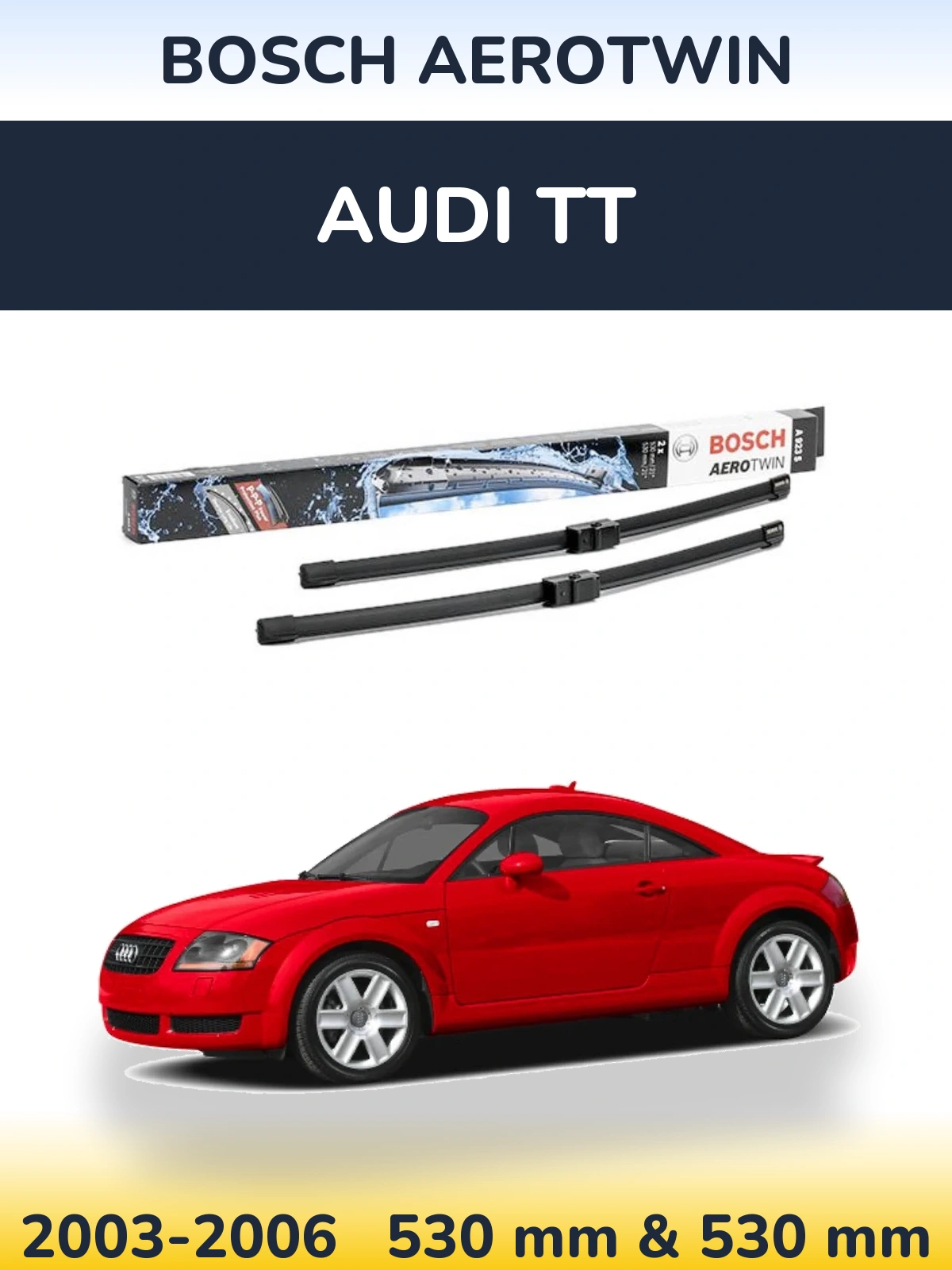 Komplet przednich wycieraczek BOSCH AeroTwin 530 & 530 mm do Audi TT 2003-2006