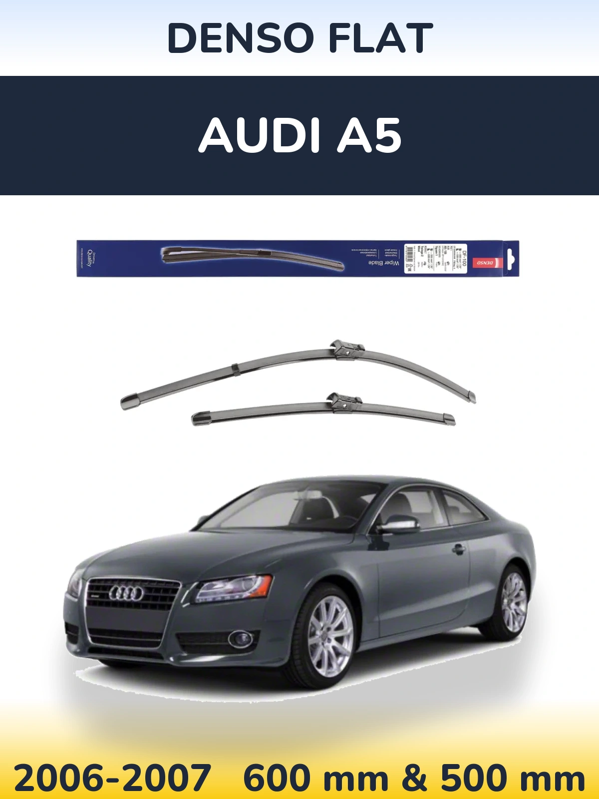 Komplet przednich wycieraczek Denso Flat 600 & 500 mm do Audi A5 2006-2007