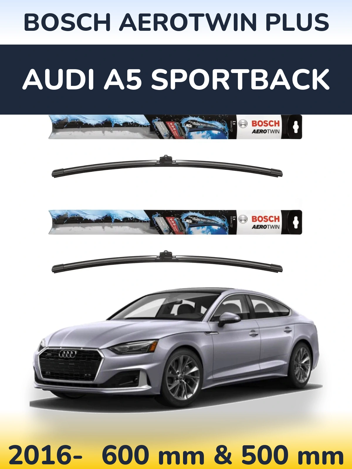 Komplet przednich wycieraczek BOSCH AeroTwin Plus 600 & 500 mm do Audi A5 Sportback 2016-2026