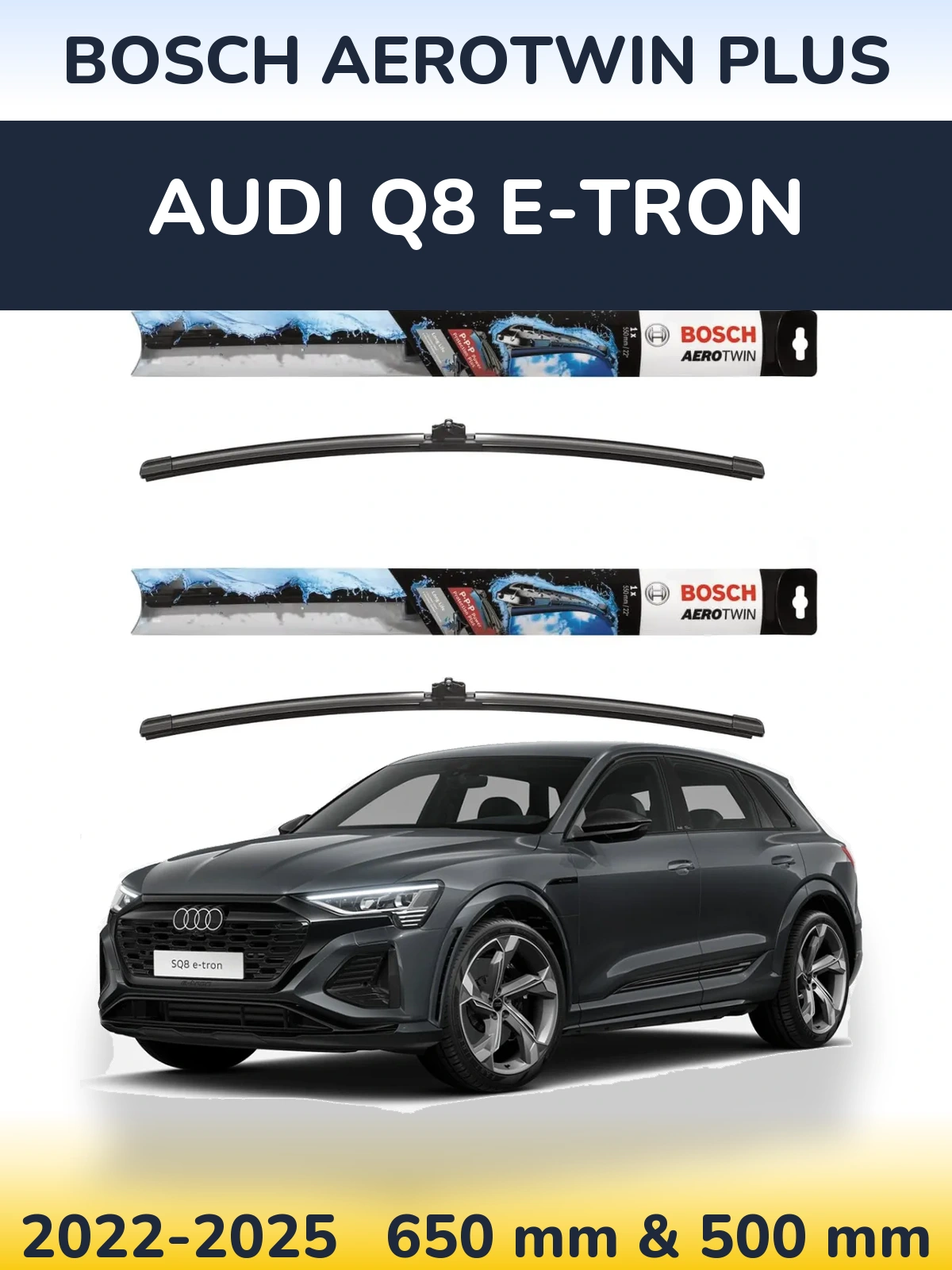 Komplet przednich wycieraczek BOSCH AeroTwin Plus 650 & 500 mm do Audi Q8 e-tron 2022-2025