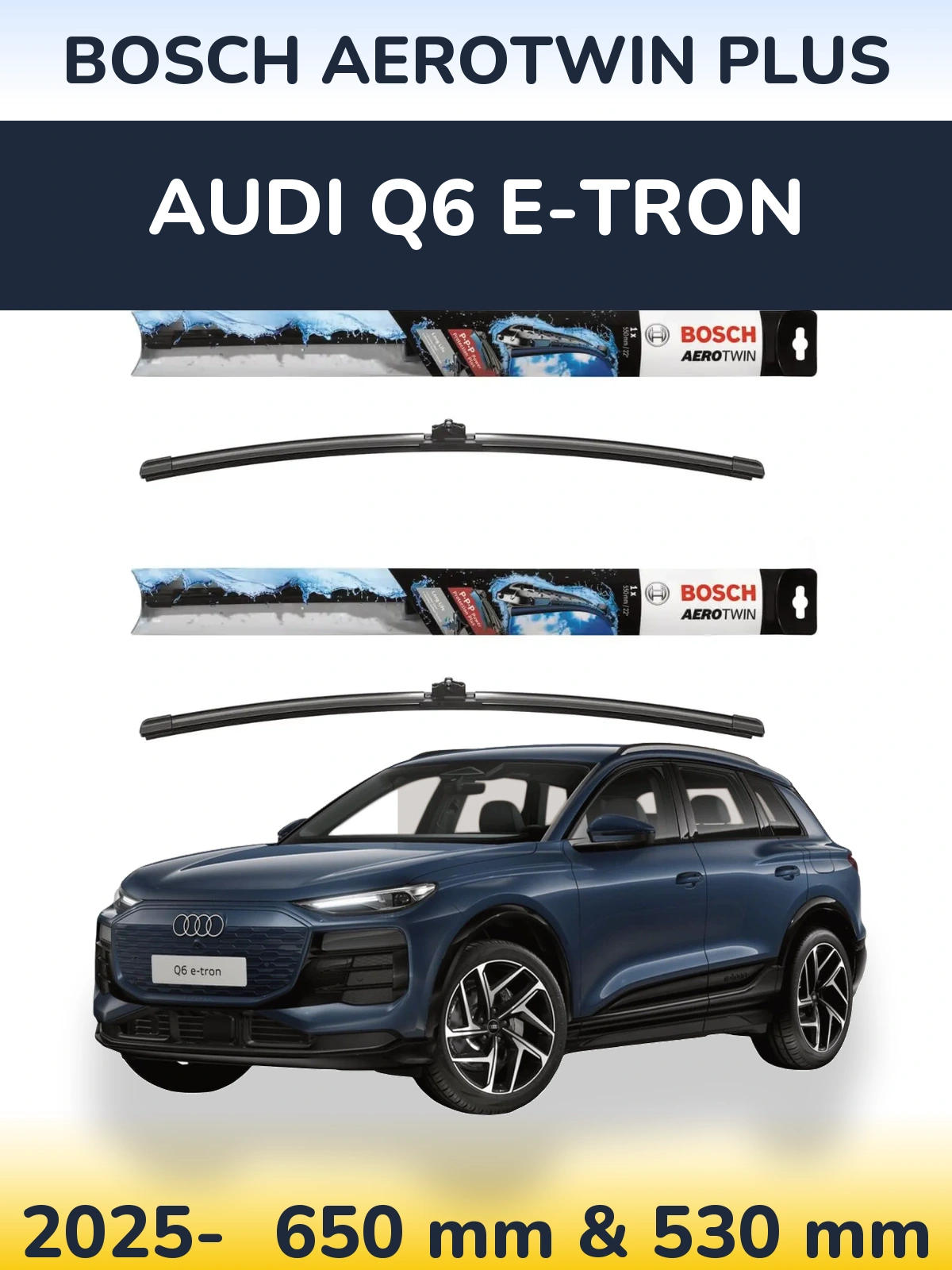 Комплект передних дворников BOSCH AeroTwin Plus 650 & 530 мм для Audi Q6 e-tron 2025-2026
