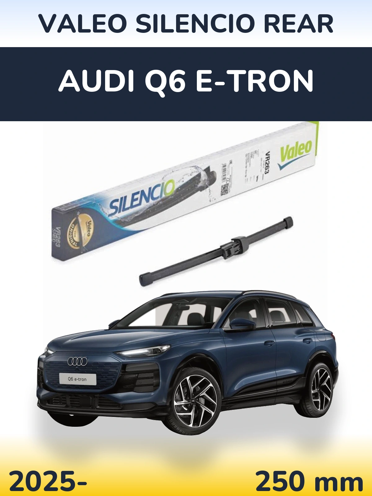 Задня щітка Valeo Silencio Rear 250 мм для Audi Q6 e-tron 2025-2026