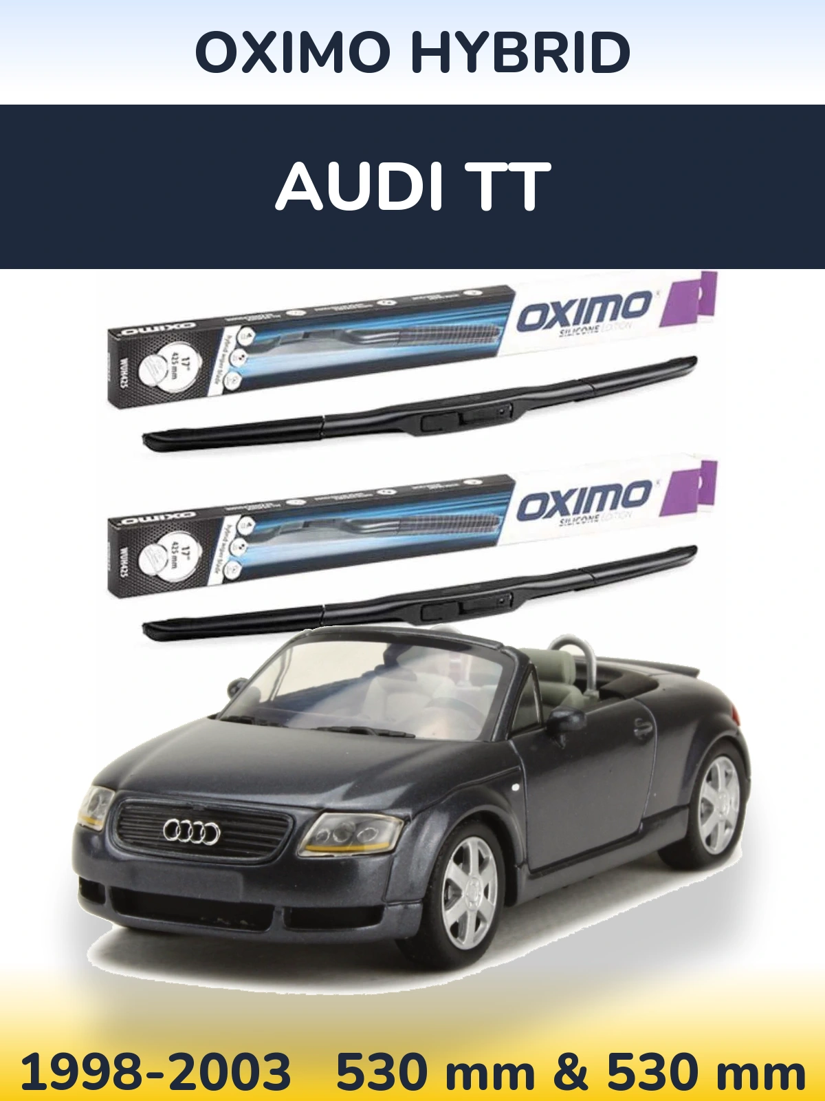 Комплект передніх щіток Oximo Hybrid 530 & 530 мм для Audi TT 1998-2003