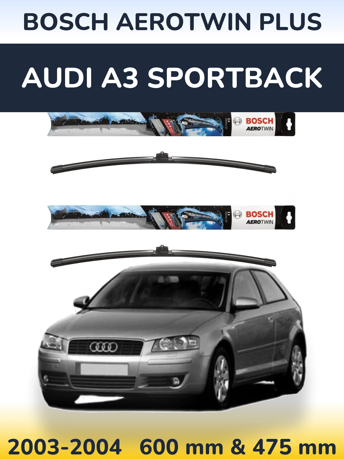 Комплект передніх щіток BOSCH AeroTwin Plus 600 & 475 мм для Audi A3 Sportback 2003-2004
