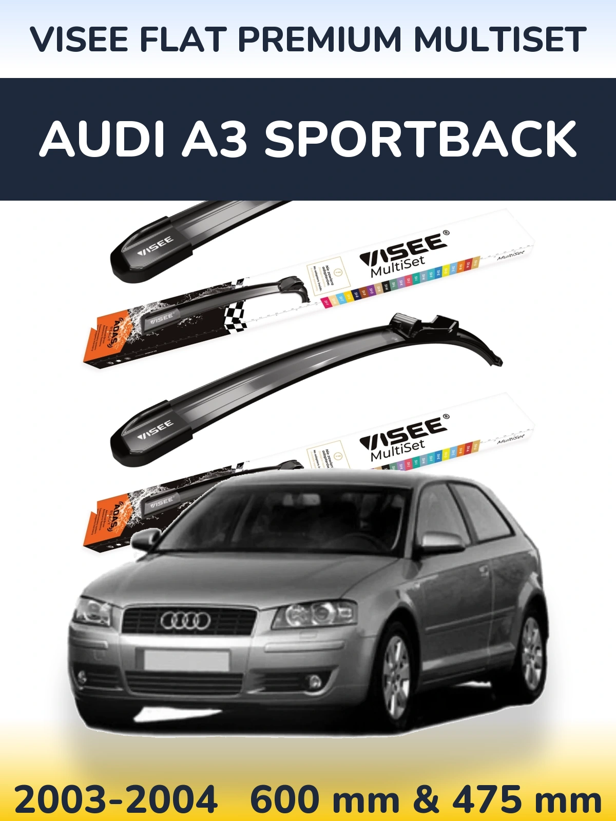 Komplet przednich wycieraczek VISEE FLAT PREMIUM MultiSet 600 & 475 mm do Audi A3 Sportback 2003-2004