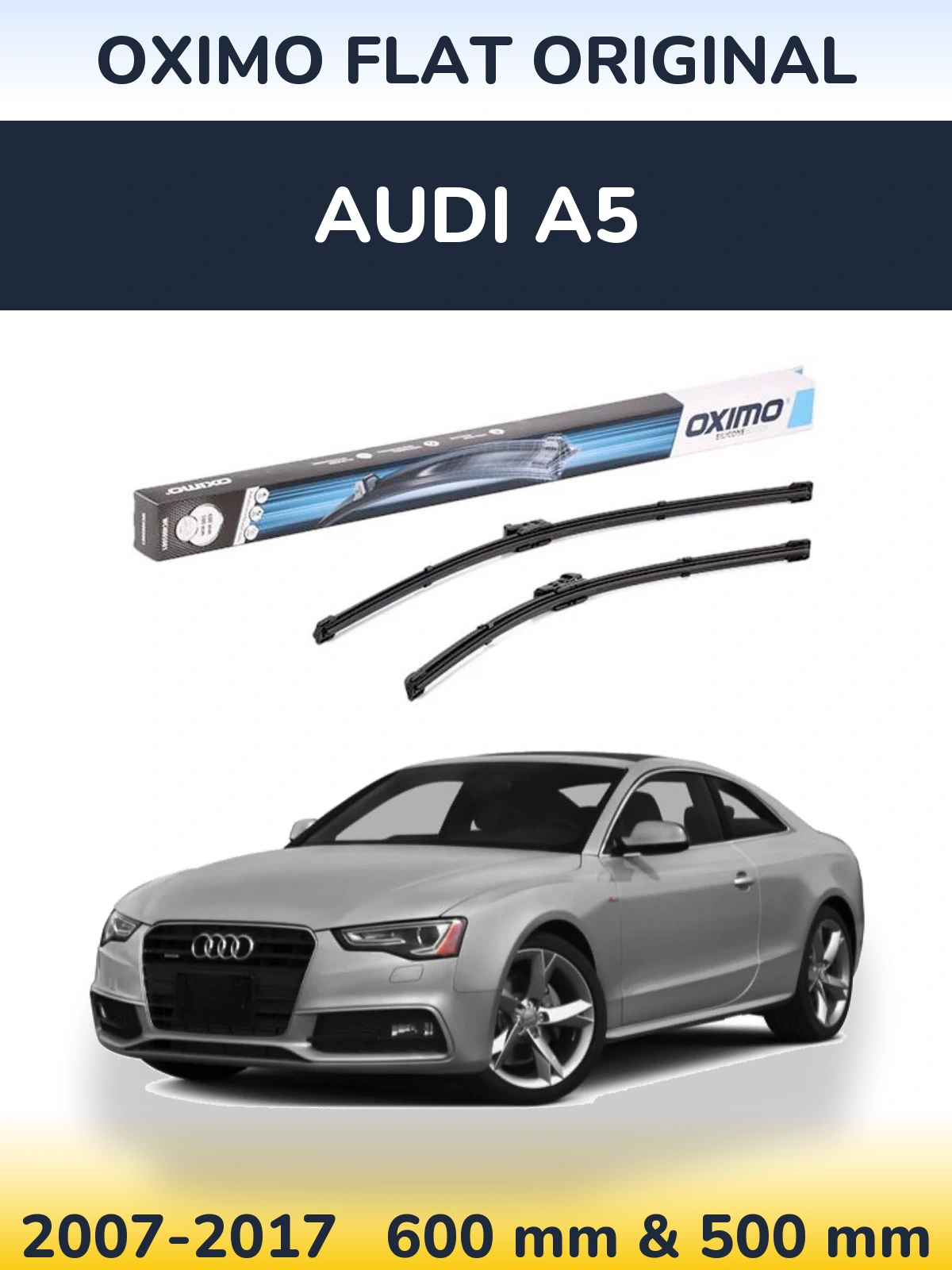 Комплект передніх щіток Oximo Flat Original 600 & 500 мм для Audi A5 2007-2017