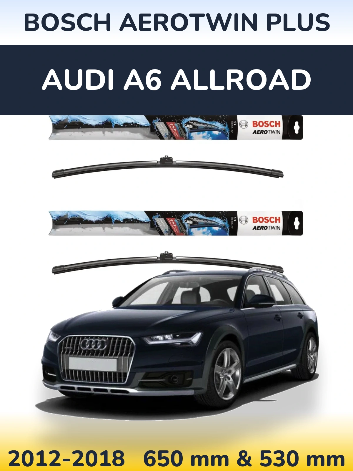 Комплект передних дворников BOSCH AeroTwin Plus 650 & 530 мм для Audi A6 Allroad 2012-2018