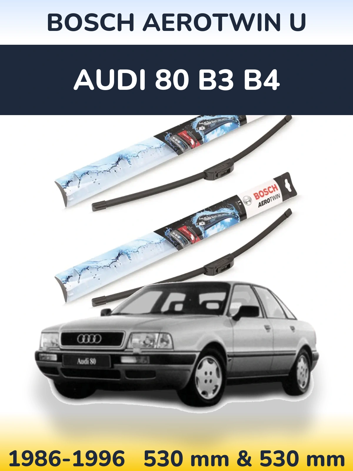 Komplet przednich wycieraczek BOSCH AeroTwin U 530 & 530 mm do Audi 80 B3 B4 1986-1996