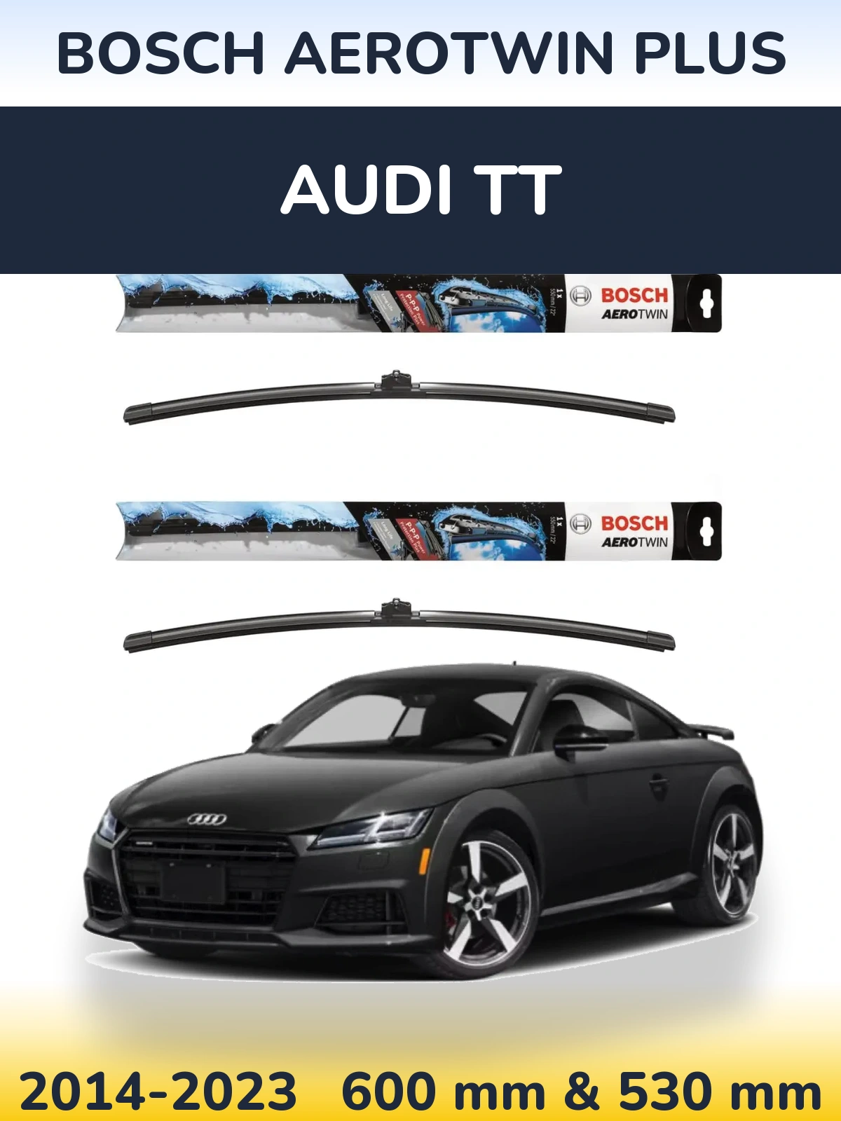 Front wiper blade set BOSCH AeroTwin Plus 600 & 530 mm for Audi TT 2014-2023