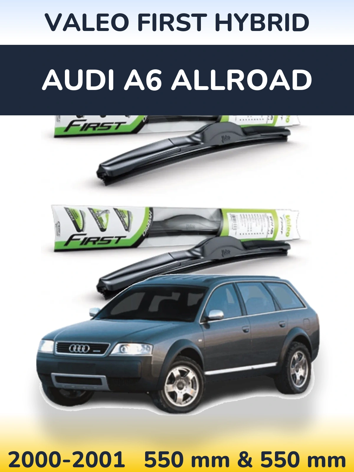 Комплект передніх щіток Valeo First Hybrid 550 & 550 мм для Audi A6 Allroad 2000-2001