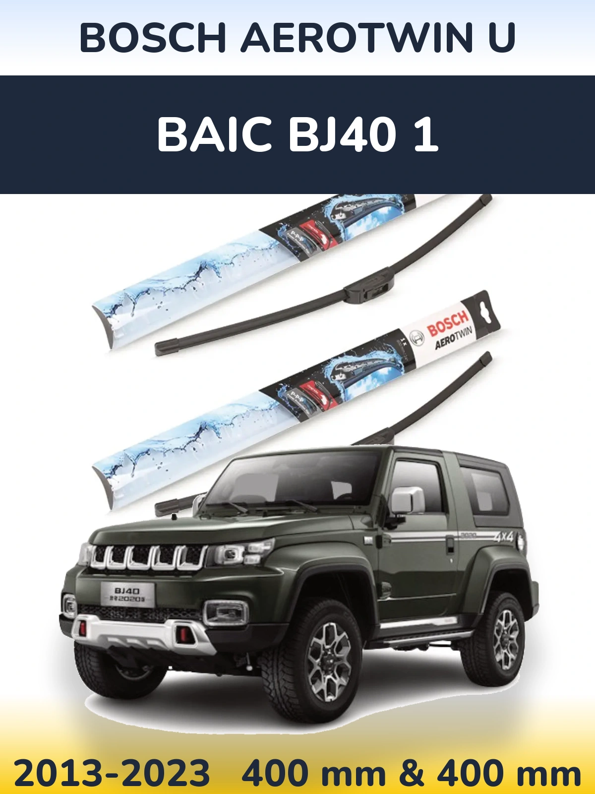 Front wiper blade set BOSCH AeroTwin U 400 & 400 mm for BAIC BJ40 1 2013-2023
