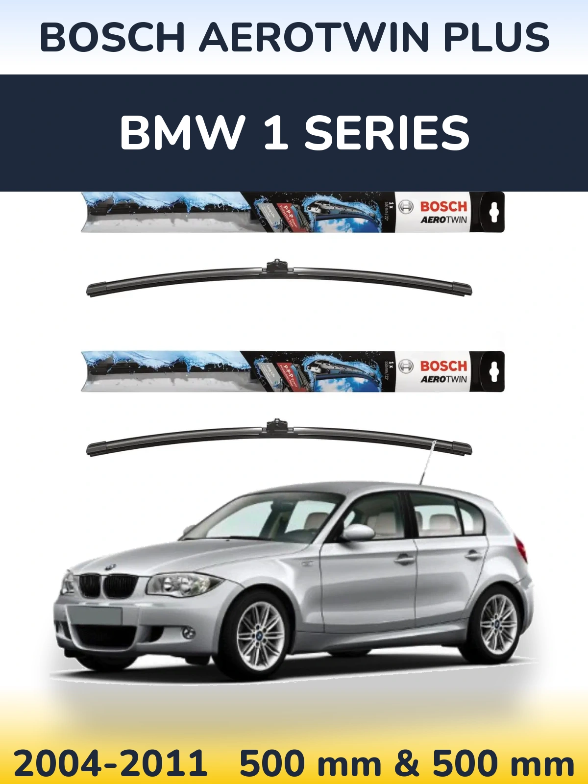 Front wiper blade set BOSCH AeroTwin Plus 500 & 500 mm for BMW 1 Series 2004-2011