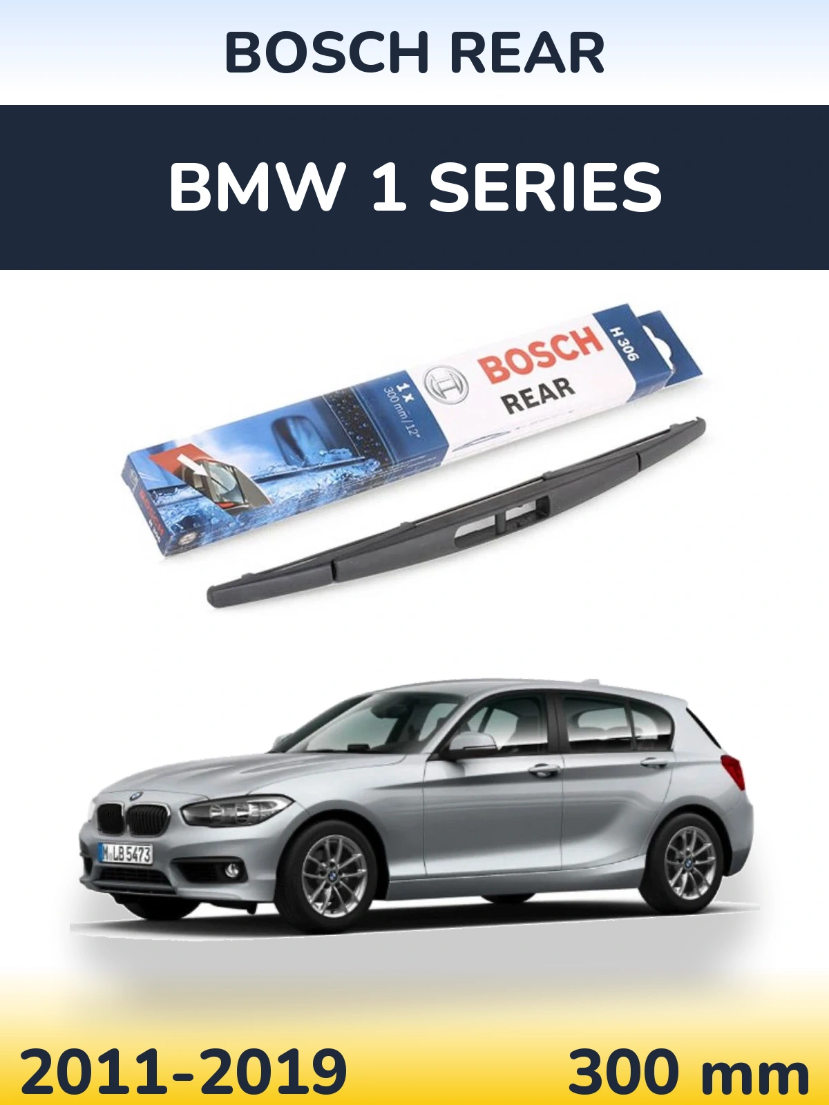 Задний дворник BOSCH Rear 300 мм для BMW 1 Series 2011-2019