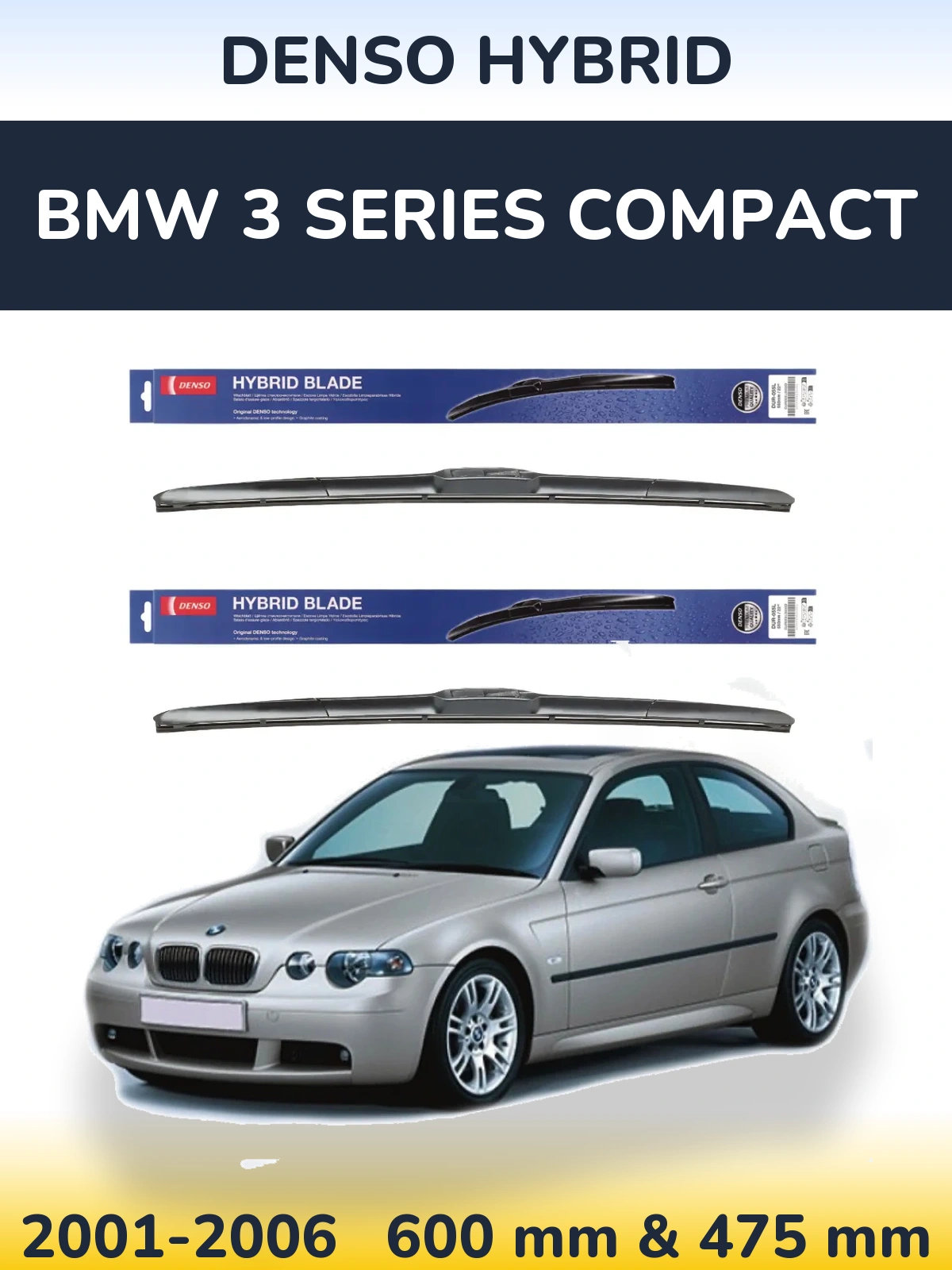 Front wiper blade set Denso Hybrid 600 & 475 mm for BMW 3 Series Compact 2001-2006