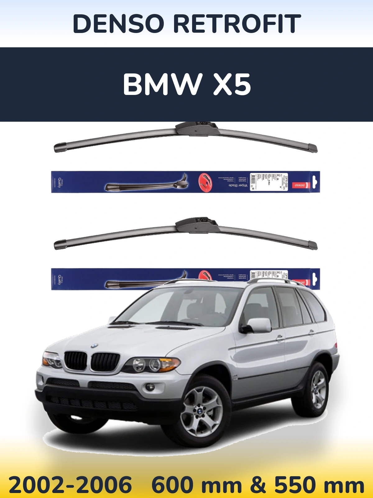 Front wiper blade set Denso Retrofit 600 & 550 mm for BMW X5 2002-2006
