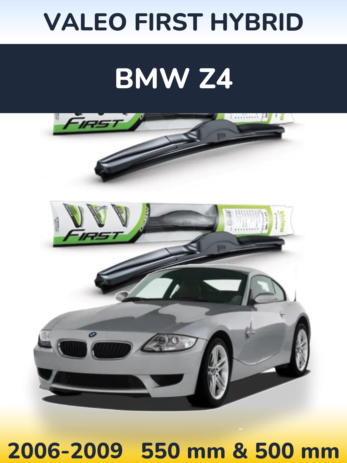 Front wiper blade set Valeo First Hybrid 550 & 500 mm for BMW Z4 2006-2009