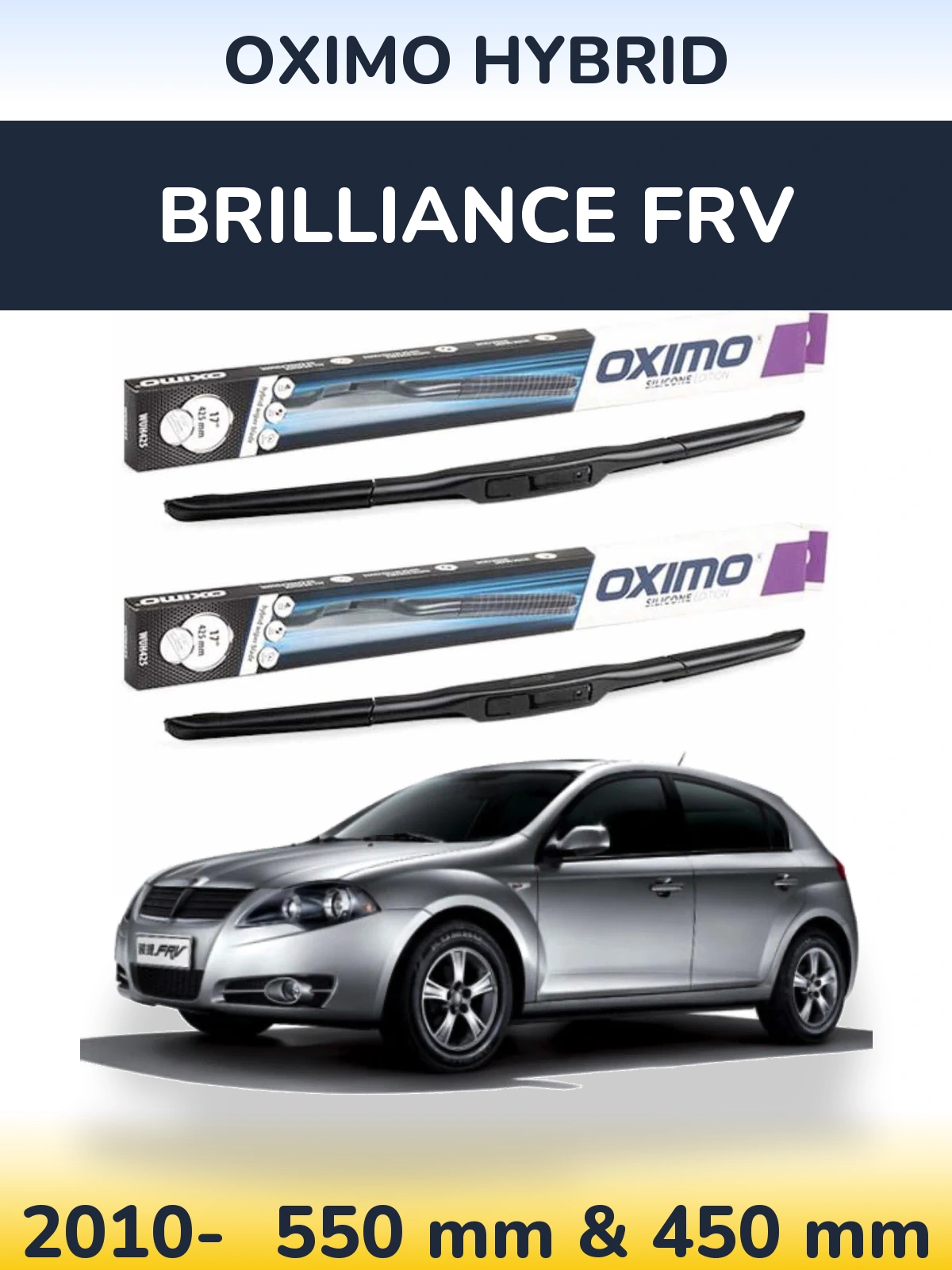 Front wiper blade set Oximo Hybrid 550 & 450 mm for Brilliance FRV 2010-2026