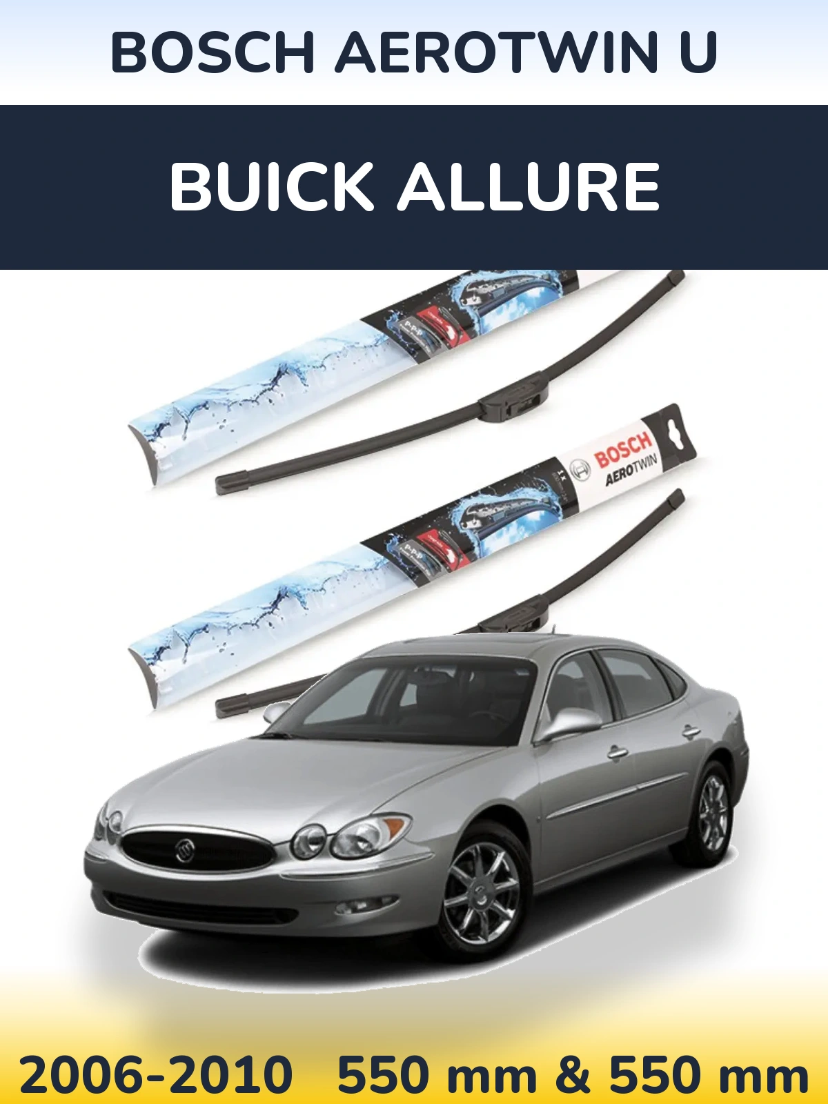 Front wiper blade set BOSCH AeroTwin U 550 & 550 mm for Buick Allure 2006-2010