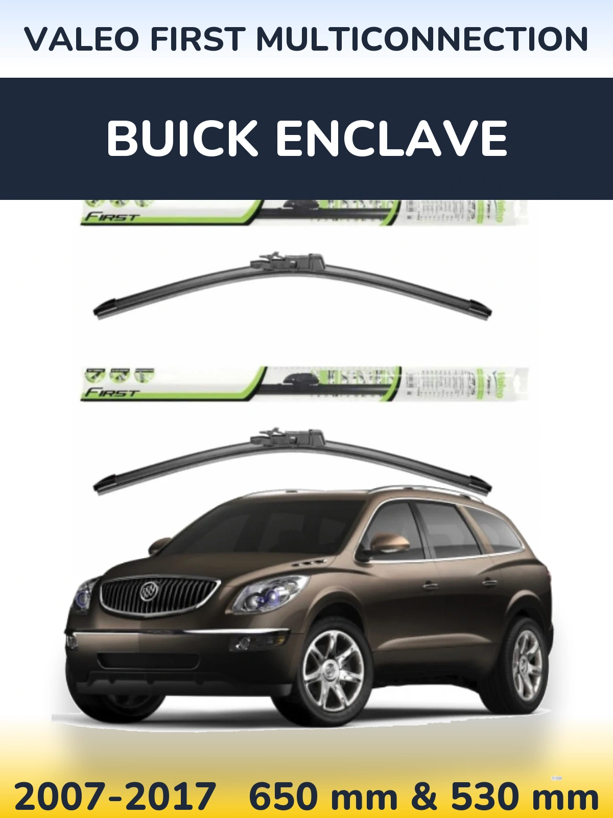 Комплект передніх щіток Valeo First MultiConnection 650 & 530 мм для Buick Enclave 2007-2017