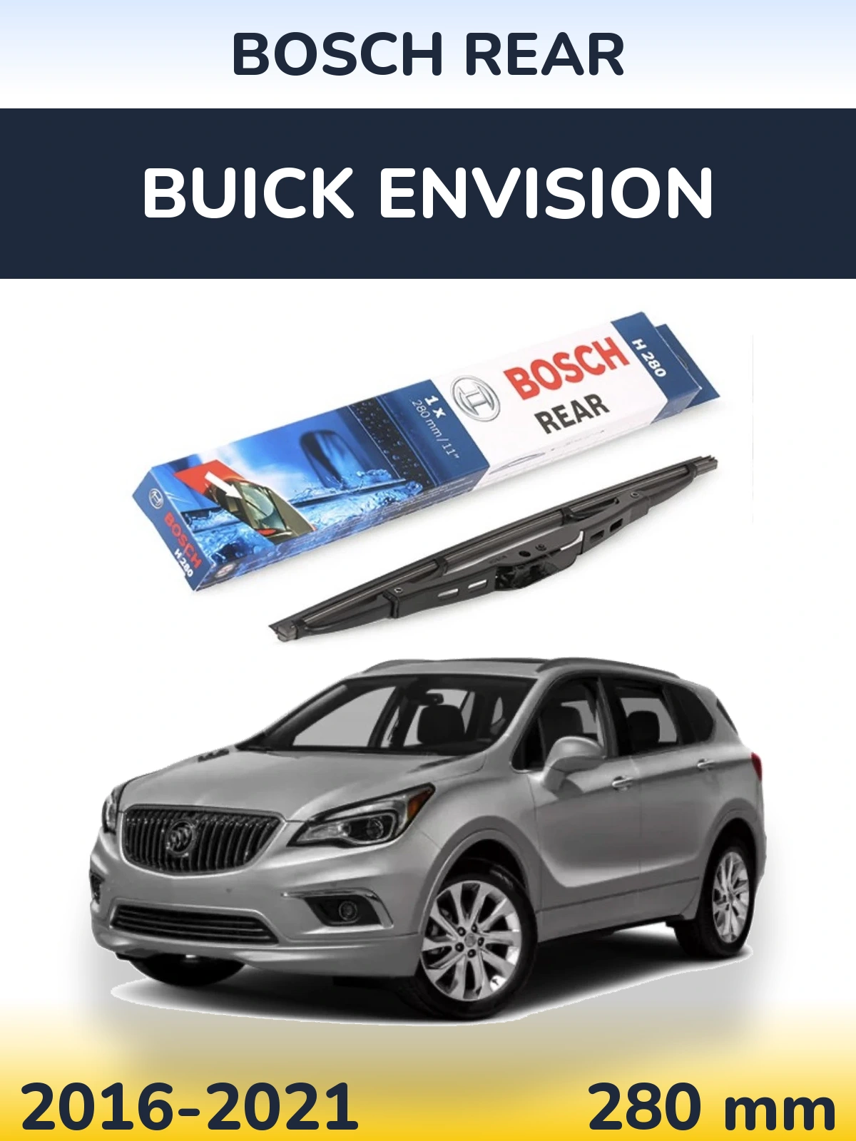 Rear wiper blade BOSCH Rear 280 mm for Buick Envision 2016-2021
