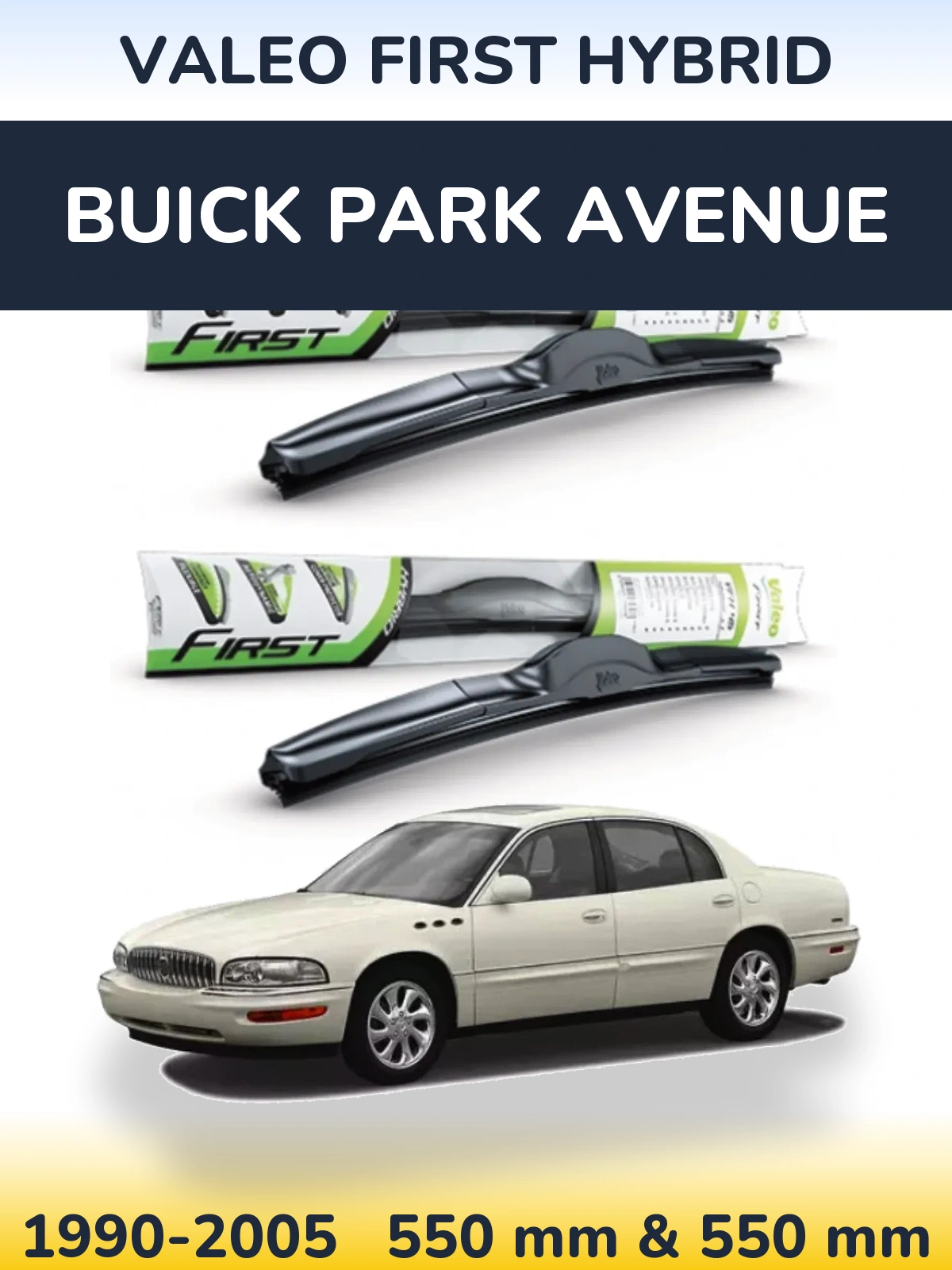 Front wiper blade set Valeo First Hybrid 550 & 550 mm for Buick Park Avenue 1990-2005