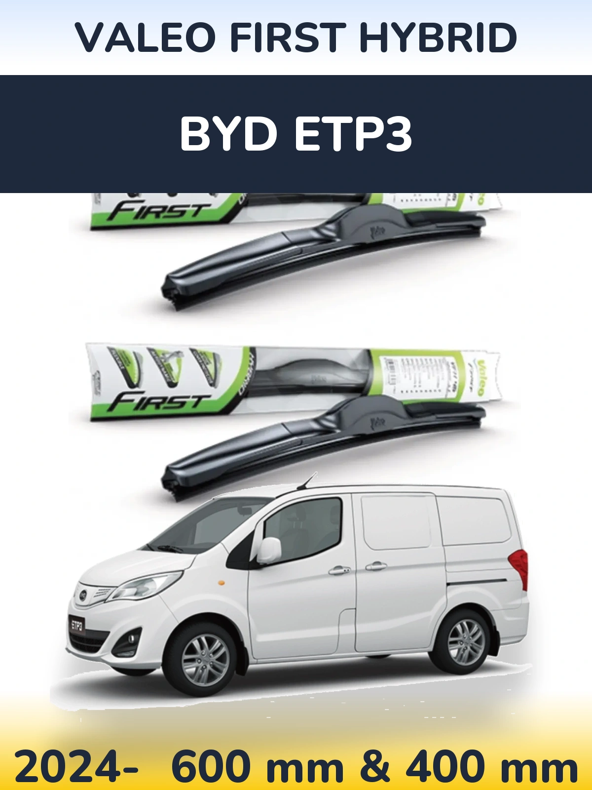 Komplet przednich wycieraczek Valeo First Hybrid 600 & 400 mm do BYD ETP3 2024-2026
