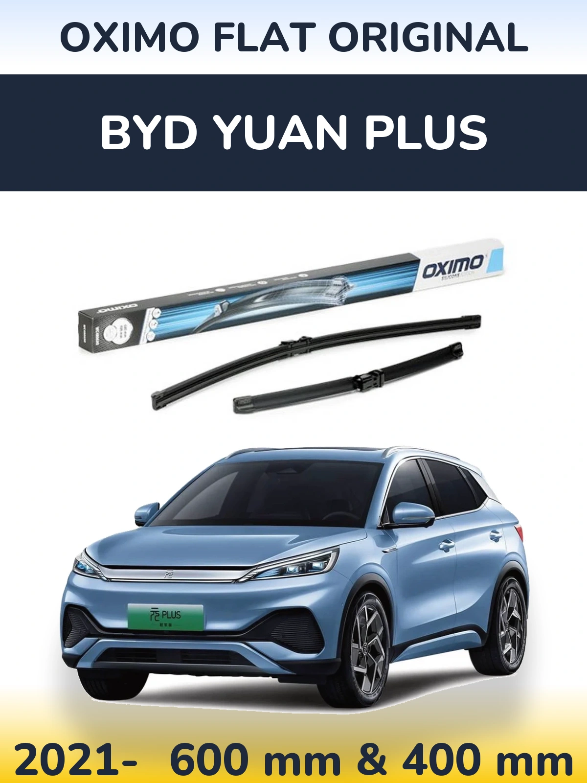 Комплект передніх щіток Oximo Flat Original 600 & 400 мм для BYD Yuan Plus 2021-2026