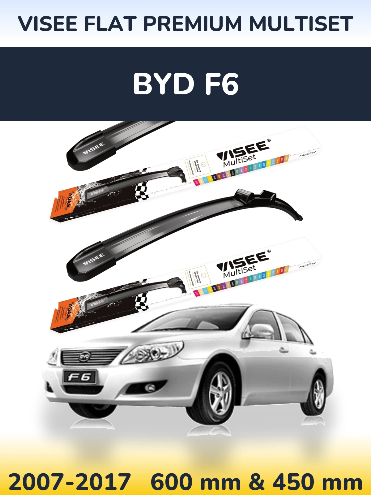 Komplet przednich wycieraczek VISEE FLAT PREMIUM MultiSet 600 & 450 mm do BYD F6 2007-2017