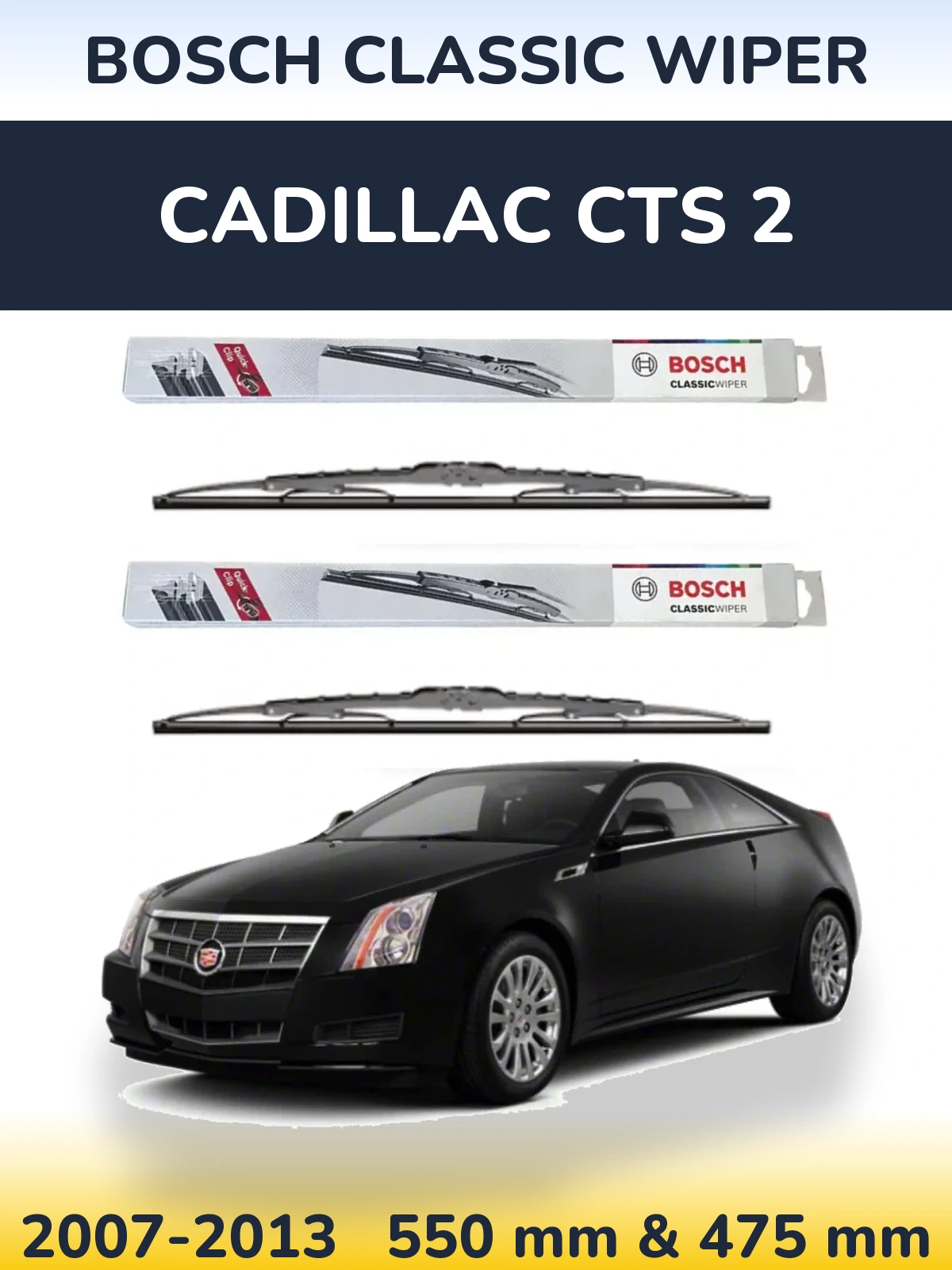 Front wiper blade set BOSCH Classic Wiper 550 & 475 mm for Cadillac CTS 2 2007-2013