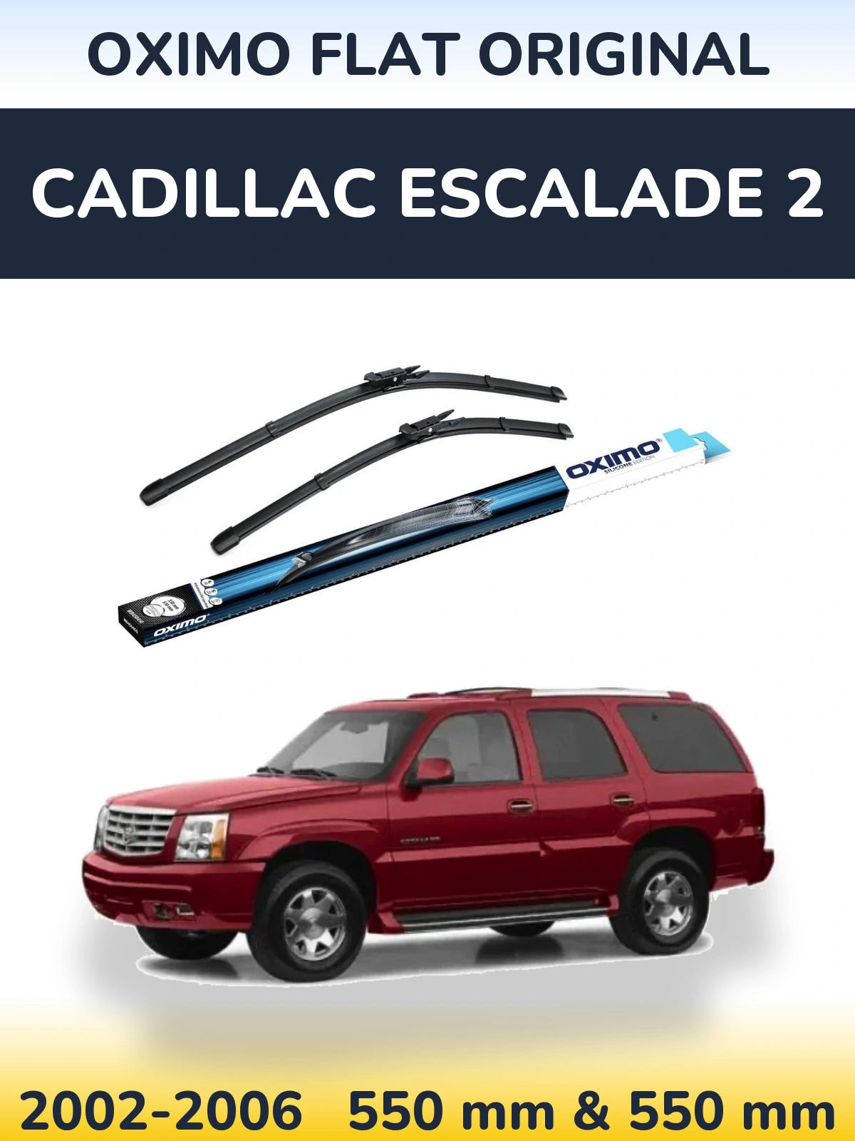 Комплект передніх щіток Oximo Flat Original 550 & 550 мм для Cadillac Escalade 2 2002-2006