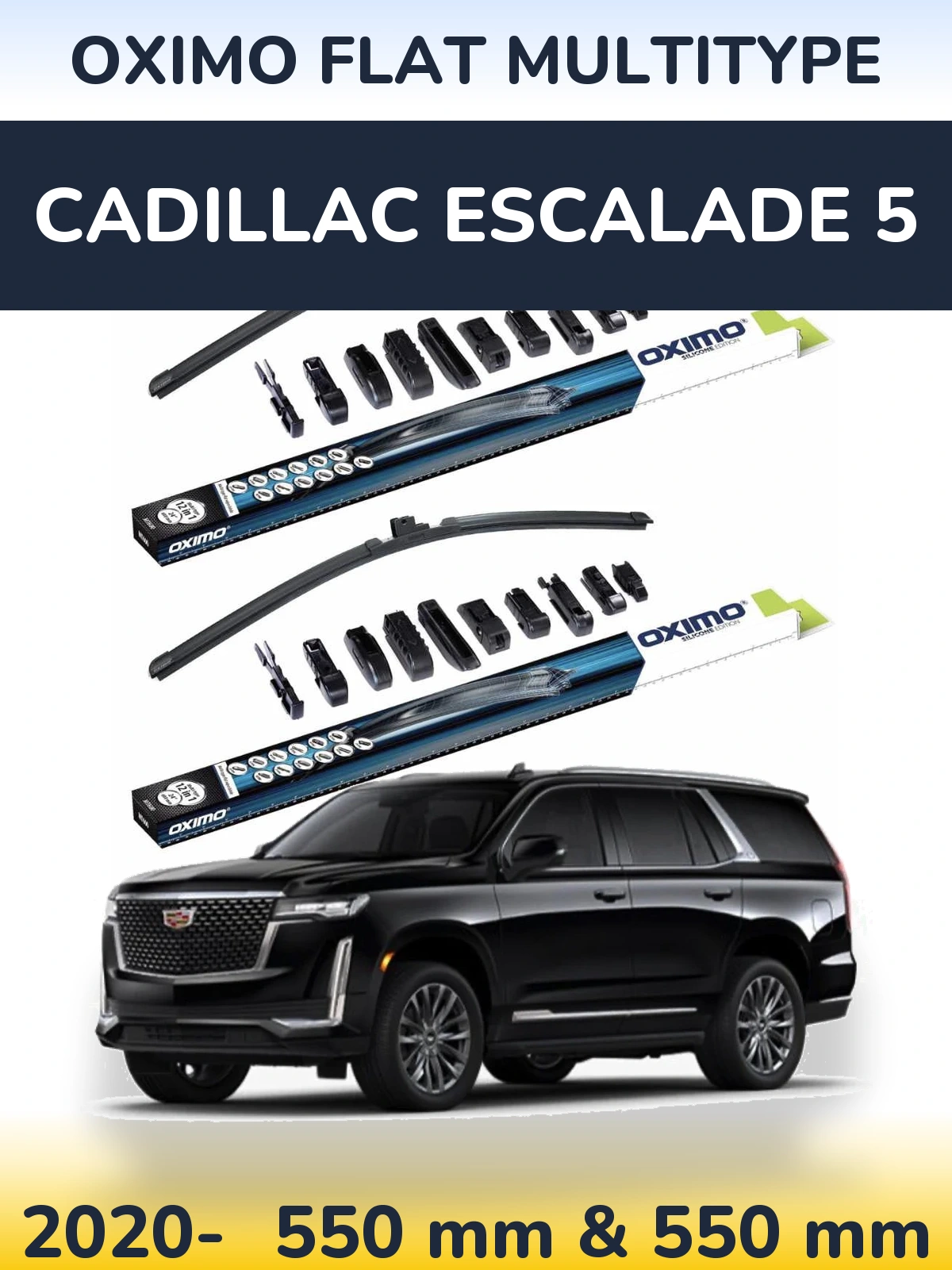 Комплект передніх щіток Oximo Flat MultiТипe 550 & 550 мм для Cadillac Escalade 5 2020-2026