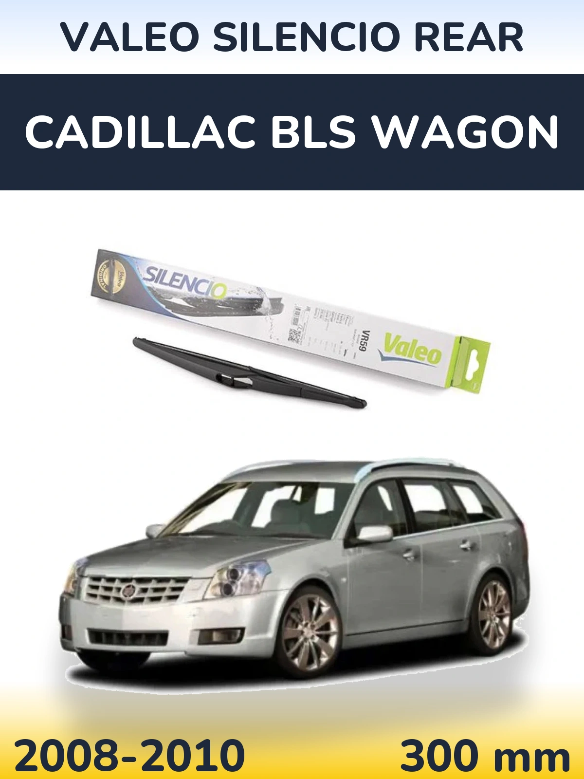 Rear wiper blade Valeo Silencio Rear 300 mm for Cadillac BLS Wagon 2008-2010