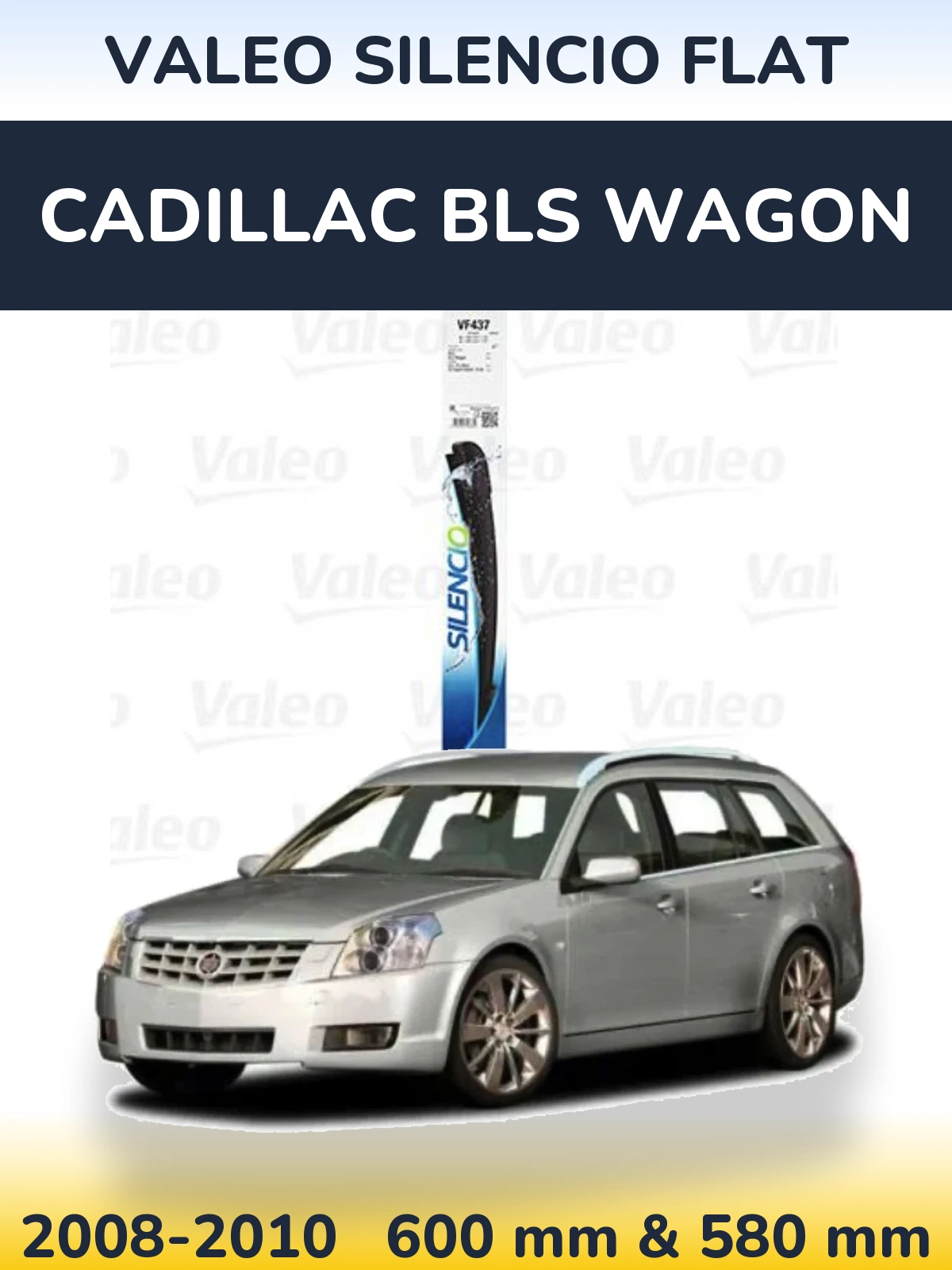 Komplet przednich wycieraczek Valeo Silencio Flat 580 & 580 mm do Cadillac BLS Wagon 2008-2010