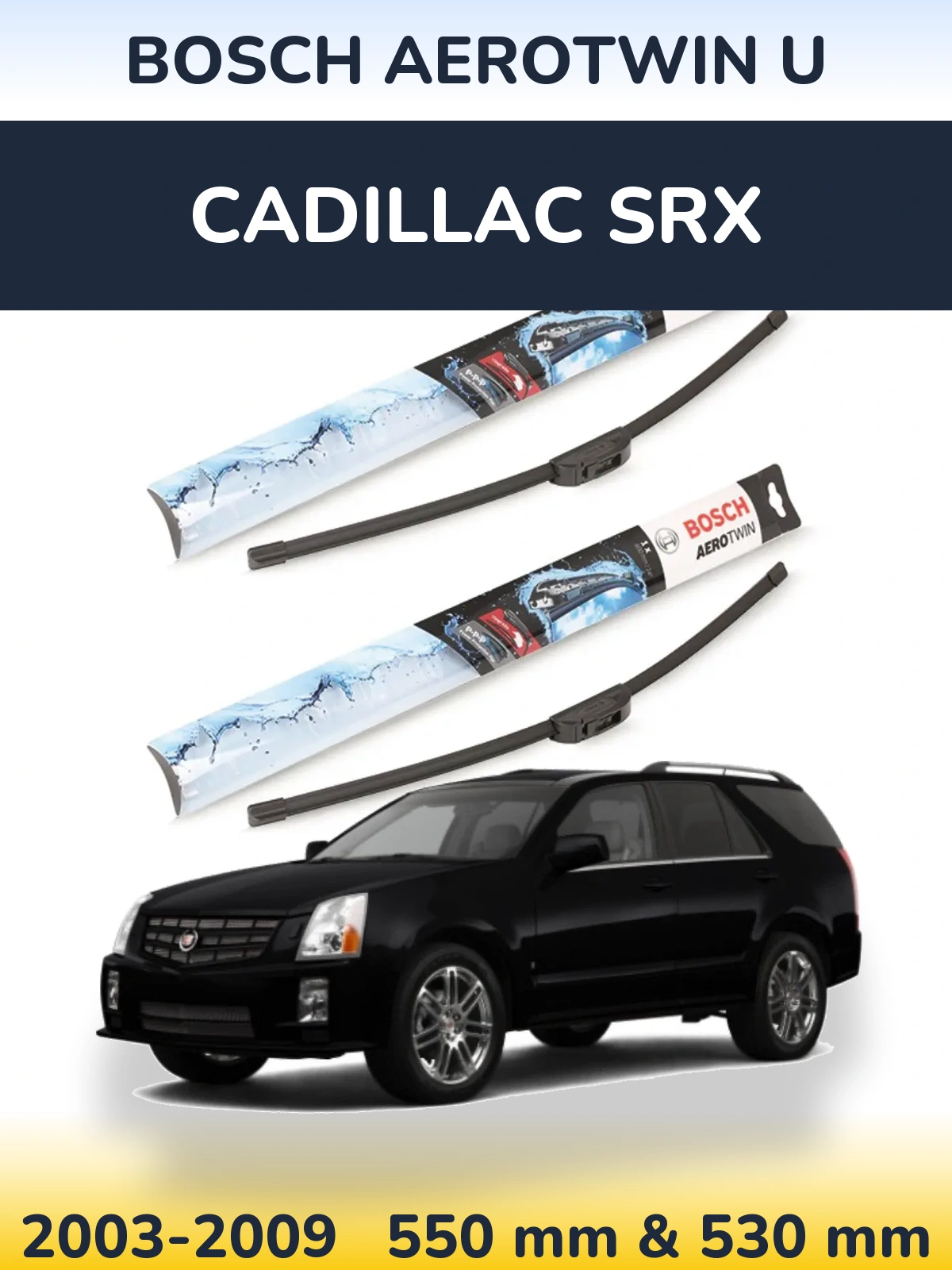 Комплект передніх щіток BOSCH AeroTwin U 550 & 530 мм для Cadillac SRX 2003-2009