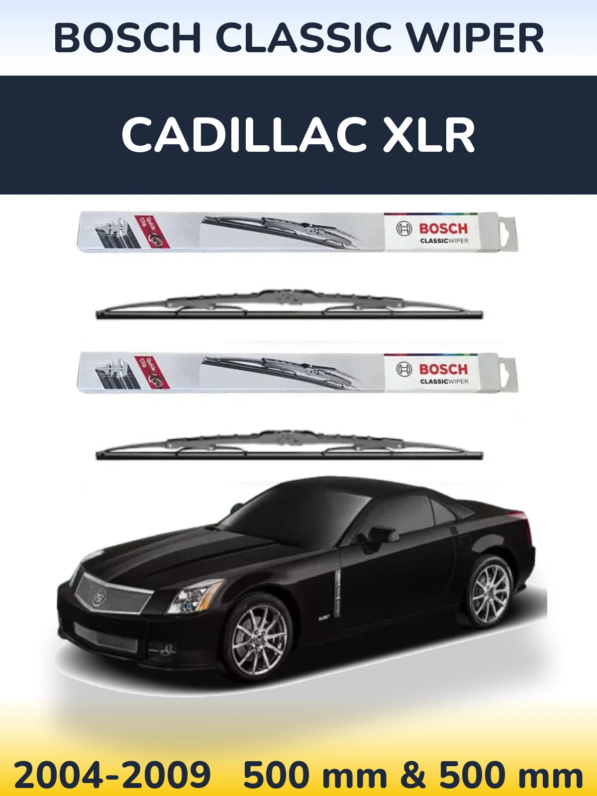 Komplet przednich wycieraczek BOSCH Classic Wiper 500 & 500 mm do Cadillac XLR 2004-2009